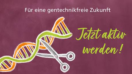 Illustration einer Schere, die im Begriff ist, einen DNA-Strang zu durschneiden. Dazu der Text "Für eine gentechnikfreie Zukunft: Jetzt aktiv werden!"