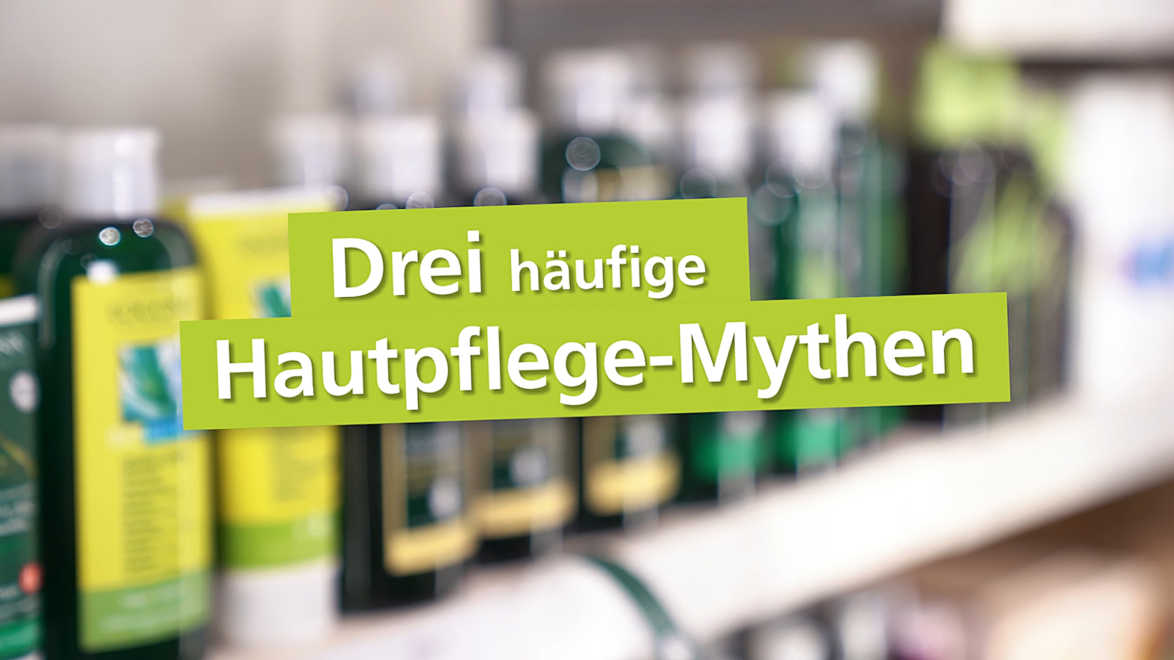 Videovorschau: Drei häufige Hautpflege-Mythen