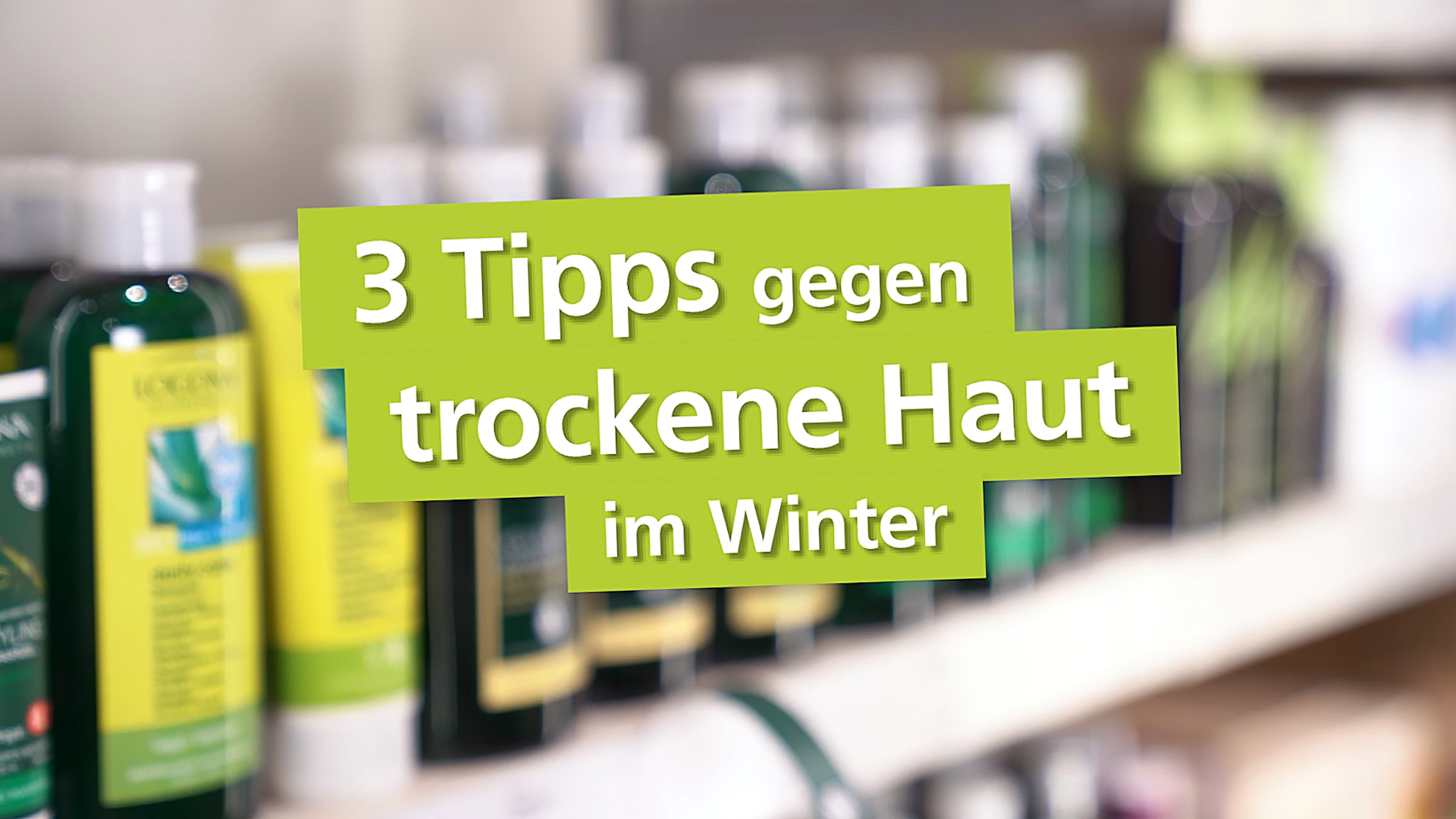 Videovorschau: 3 Tipps gegen trockene Haut im Winter