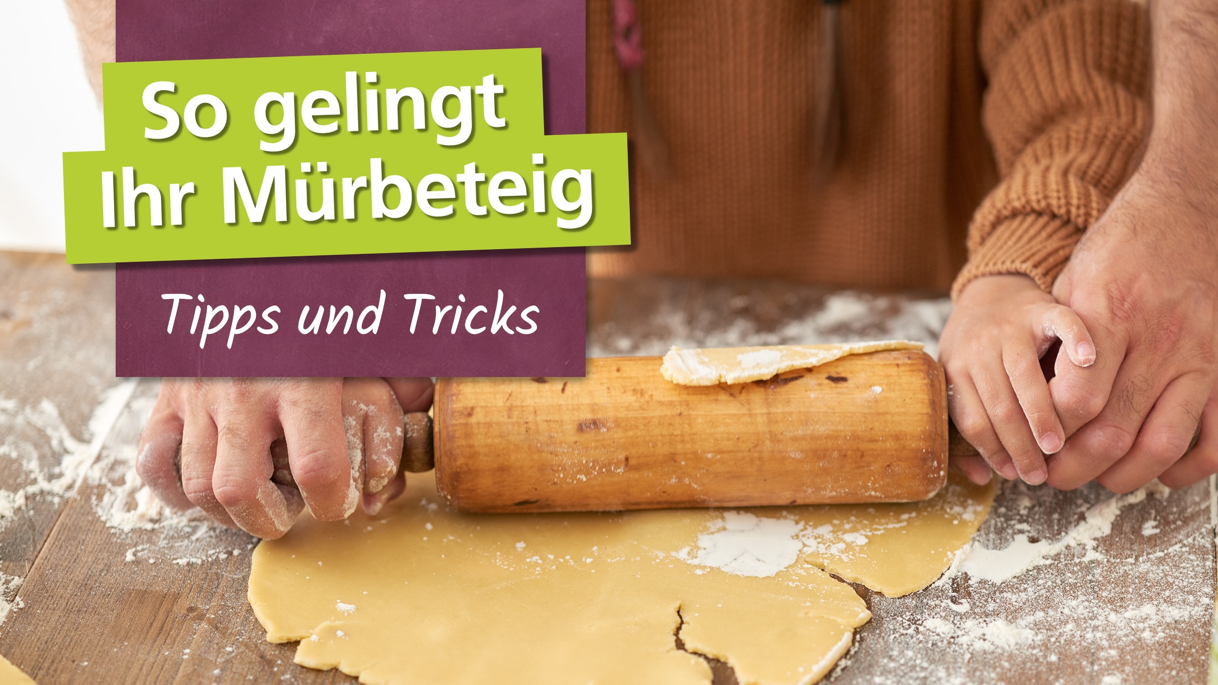 Mürbeteig Tipps und Tricks: So gelingt der Mürbeteig