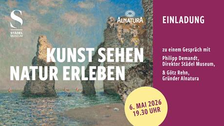 Einladung vom Städel Museum und Alnatura zu einem Gespräch mit Philipp Demandt und Götz Rehn am 6. Mai 2026 um 19:30 Uhr.