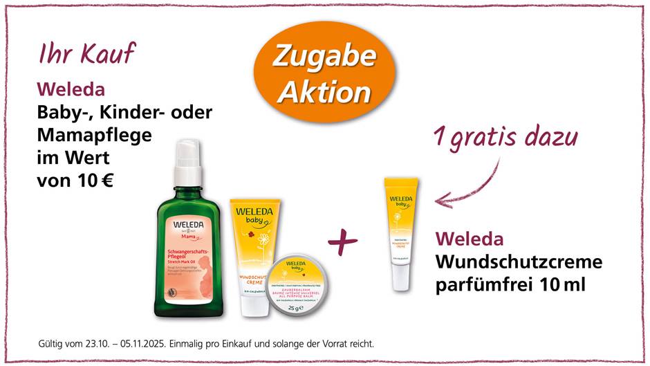 Das Bild ist eine Werbeanzeige für Weleda-Produkte für Babys, Kinder oder Mütter. Wenn man Weleda-Produkte im Wert von 10 € kauft, erhält man eine gratis Weleda Wundschutzcreme (10 ml). Die Aktion gilt vom 23.10. bis zum 05.11.2025 und nur solange der Vorrat reicht. Das abgebildete Weleda Mama Schwangerschafts-Pflegeöl, die Weleda Baby Wundschutzcreme und der Weleda Baby Zauberbalsam für Babys sind Beispiele für Produkte, die im Rahmen dieser Aktion gekauft werden können.