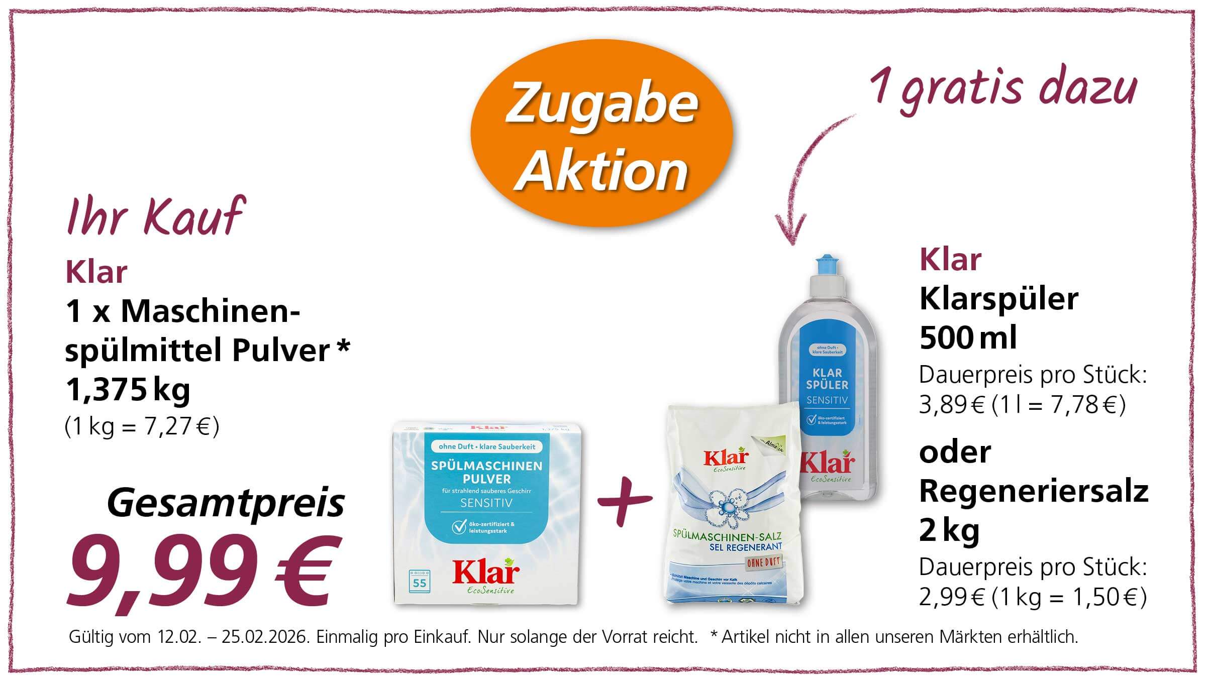 Das Bild zeigt eine Werbeanzeige für Klar Spülmittelprodukte: Beim Kauf von 1,375 kg Maschinen-Spülmittel Pulver für 9,99€ gibt es entweder 500 ml Klarspüler oder 2 kg Regeneriersalz gratis dazu. Die Aktion ist gültig vom 12.02. bis 25.02.2026.