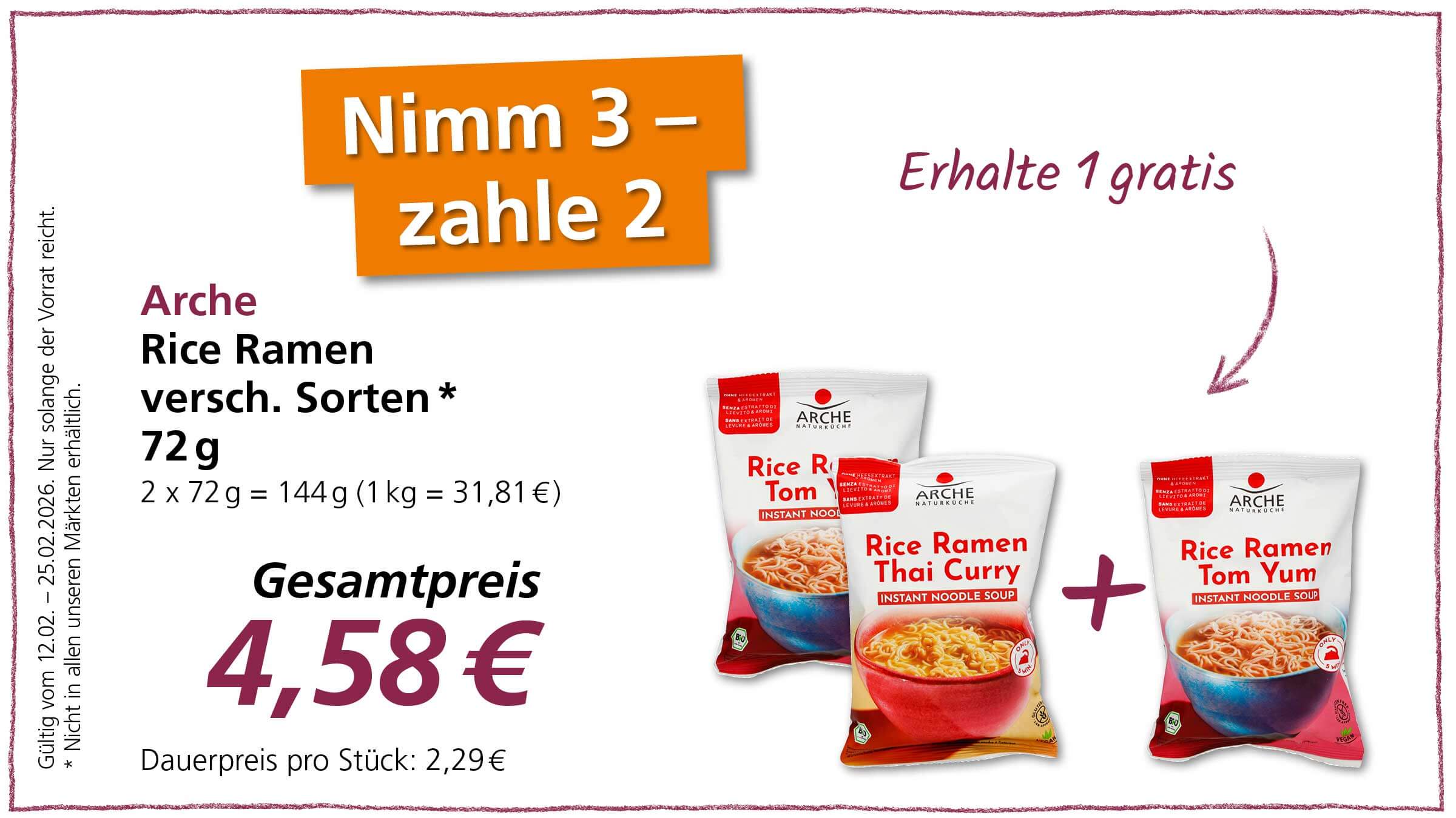 Das Bild zeigt eine Werbeanzeige für Arche Rice Ramen Instant Nudelsuppen in verschiedenen Sorten, mit dem Angebot "Nimm 3 - zahle 2" und "Erhalte 1 gratis". Drei Packungen der Suppen sind abgebildet, und der Gesamtpreis beträgt 4,58 €.