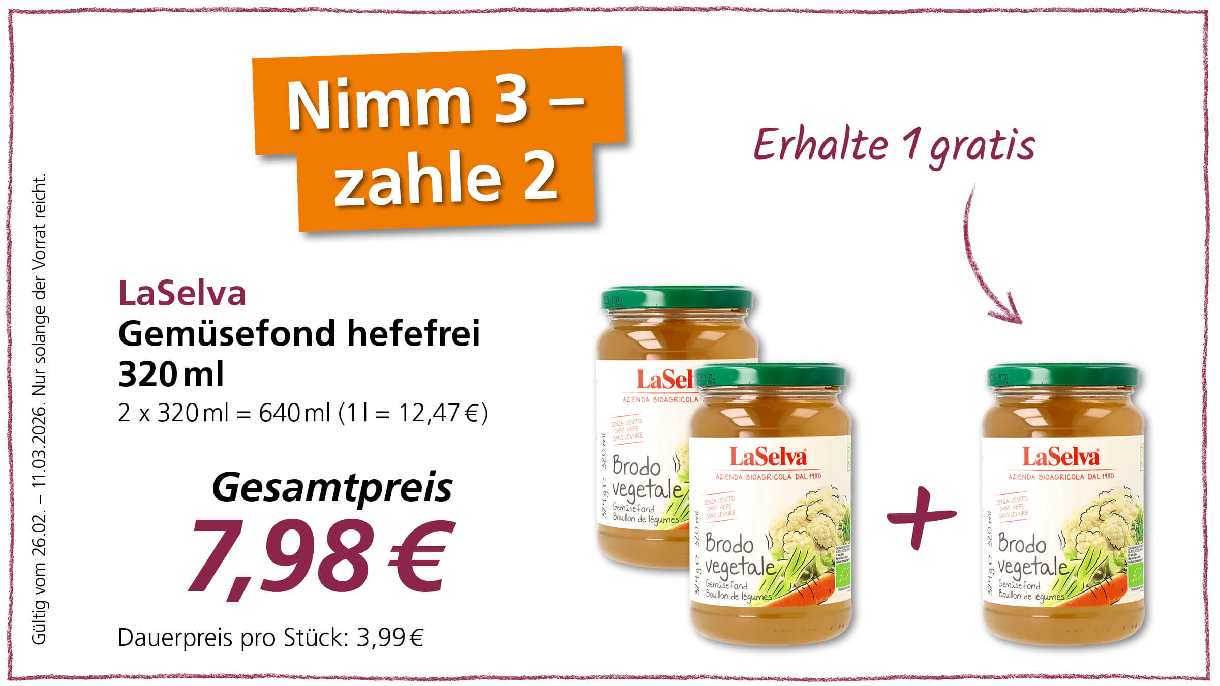 Das Bild zeigt eine Werbung für LaSelva Gemüsefond hefefrei mit einem Angebot: Nimm 3, zahle 2 für 7,98 €. Einzelpreis pro Stück: 3,99 €.