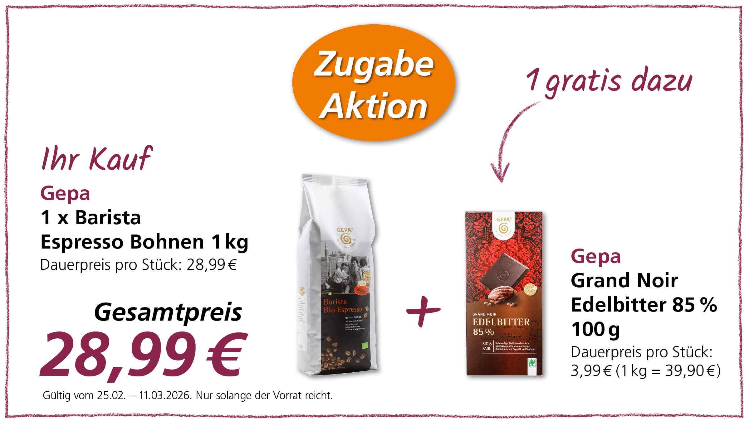 Das Bild zeigt eine Werbeaktion von GEPA: Beim Kauf von 1 kg Barista Espresso Bohnen zum Preis von 28,99€ gibt es eine 100g Tafel Grand Noir Edelbitter 85% Schokolade gratis dazu. Die Aktion ist gültig vom 25.02. bis 11.03.2026.