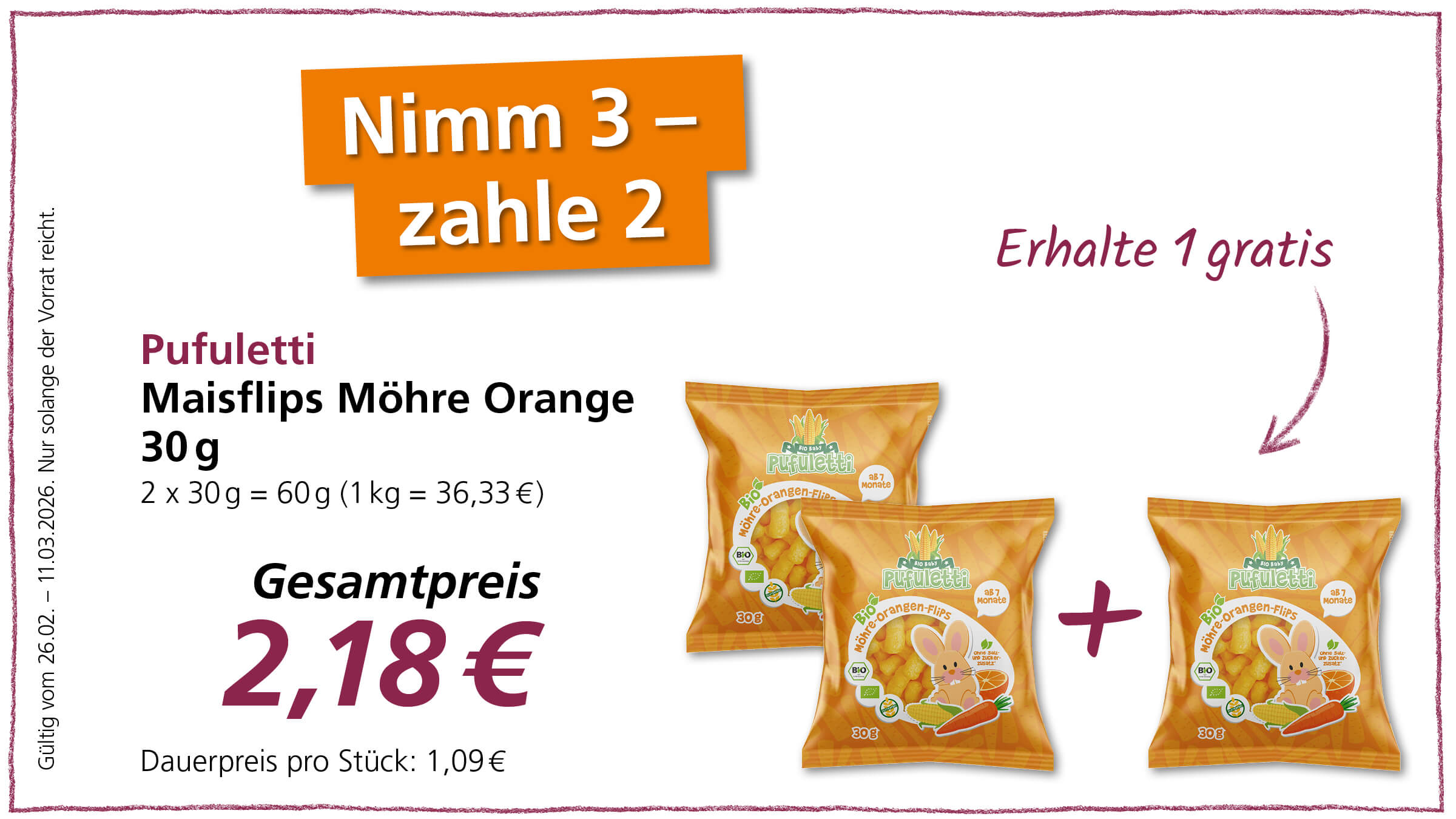 Das Bild zeigt eine Werbung für Pufuletti Maisflips Möhre Orange, 30g Packungen. Es gibt ein Angebot "Nimm 3, Zahle 2", also "Erhalte 1 gratis". Der Gesamtpreis für zwei Packungen beträgt 2,18€.