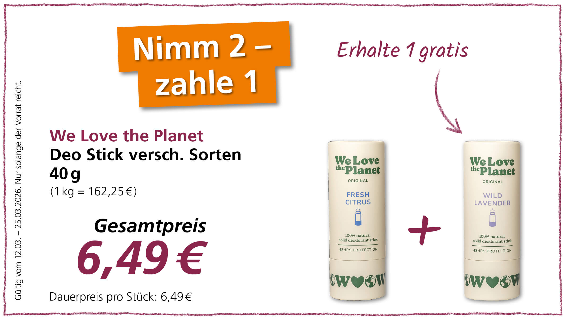 Angebot: Nimm 2, zahle 1 für 40g Deo Sticks von "We Love the Planet" zum Gesamtpreis von 6,49 €. Das bedeutet ein Stück ist gratis.