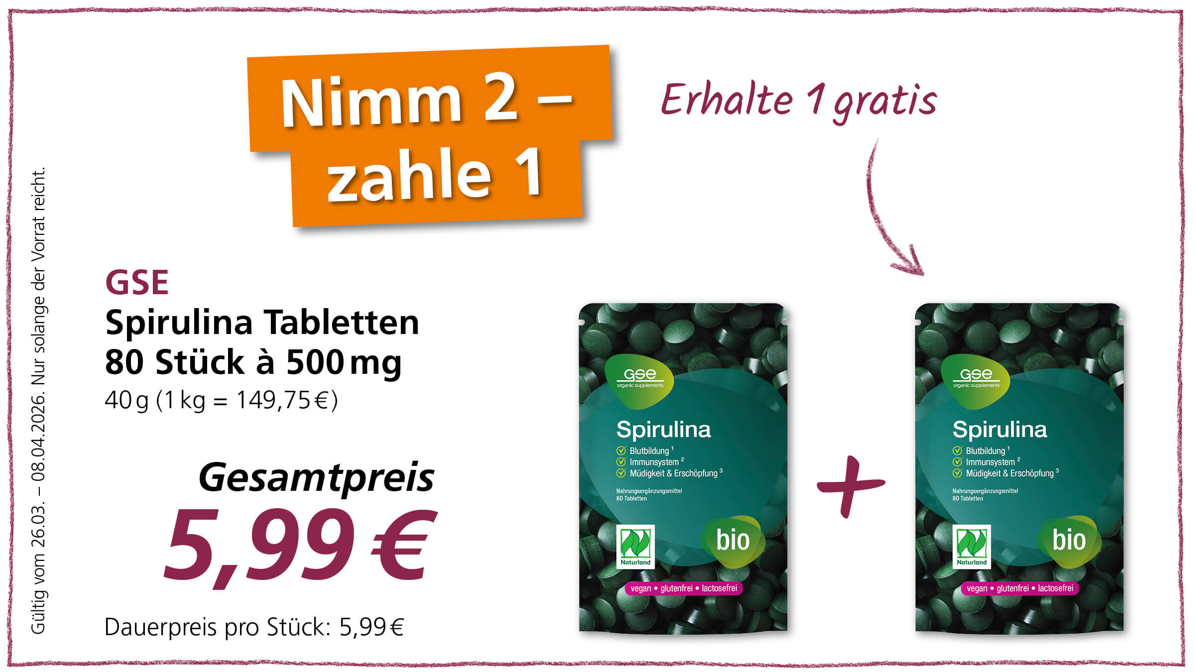 Ein Werbeangebot für GSE Spirulina Tabletten 80 Stück à 500mg. Es gilt die Aktion "Nimm 2 - zahle 1" und "Erhalte 1 gratis". Gesamtpreis ist 5,99 €.