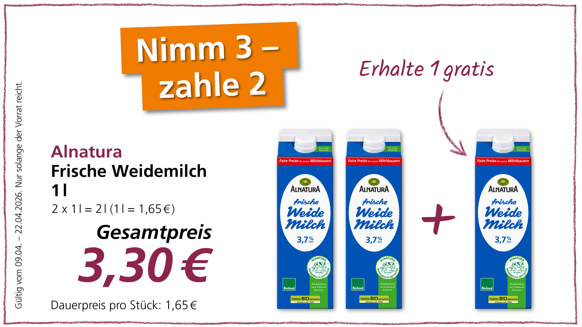 Angebot: Nimm 3 Alnura Frische Weidemilch, zahle 2. Der Gesamtpreis beträgt 3,30 Euro, was einem Einzelpreis von 1,65 Euro entspricht.