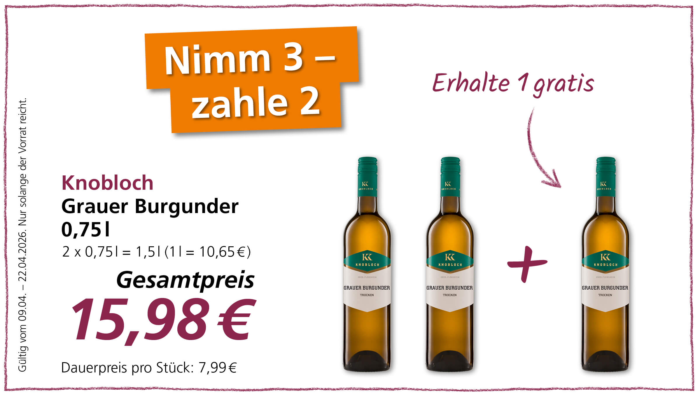 Eine Weinaktion: Kaufe 3 Flaschen Knobloch Grauer Burgunder und zahle nur für 2. Der Gesamtpreis beträgt 15,98 Euro.