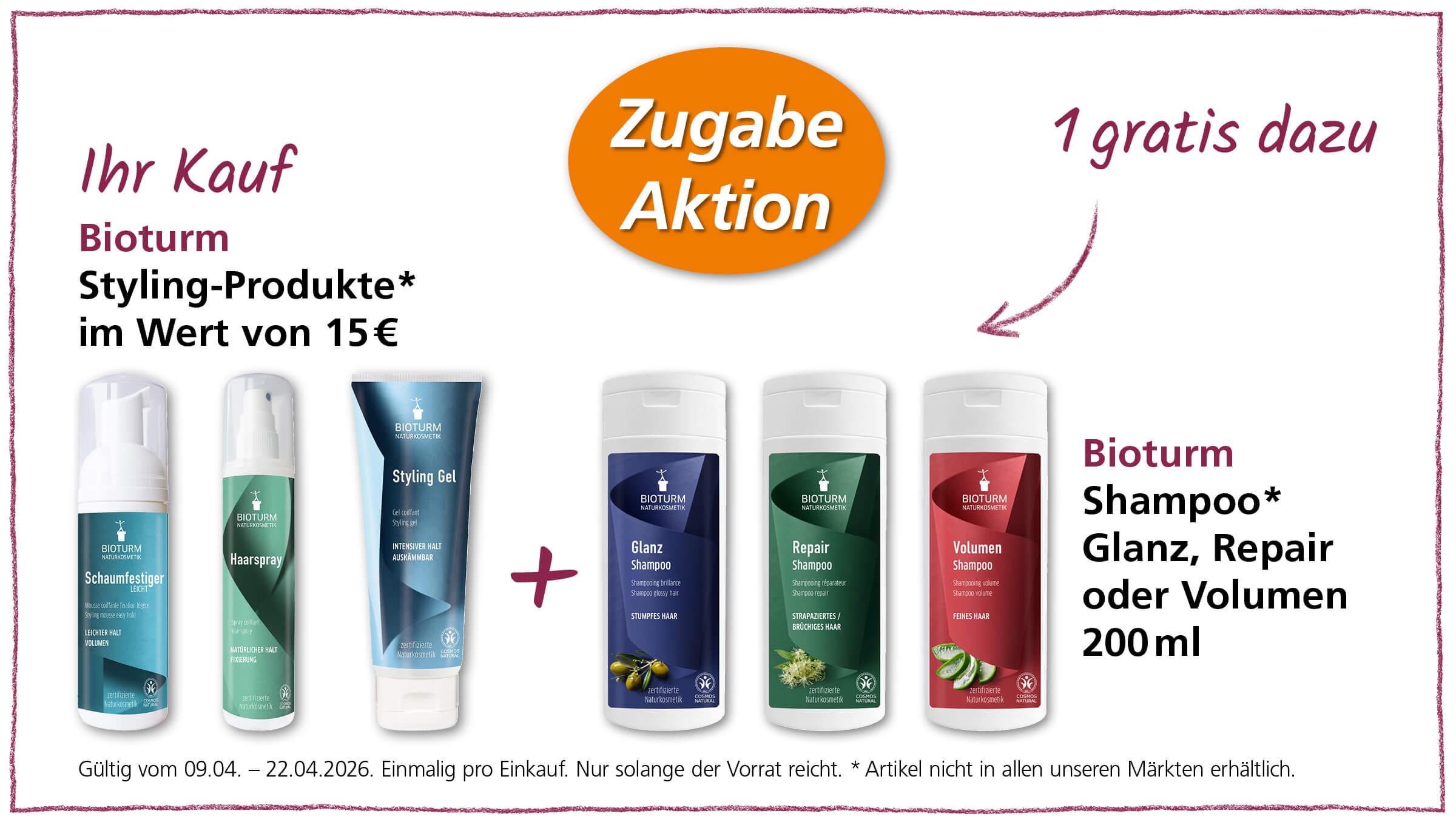 Bioturm Stylingprodukte im Wert von 15€ kaufen und ein Bioturm Shampoo (Glanz, Repair oder Volumen, 200ml) gratis dazu erhalten. Die Aktion ist gültig vom 09.04. bis 22.04.2026.