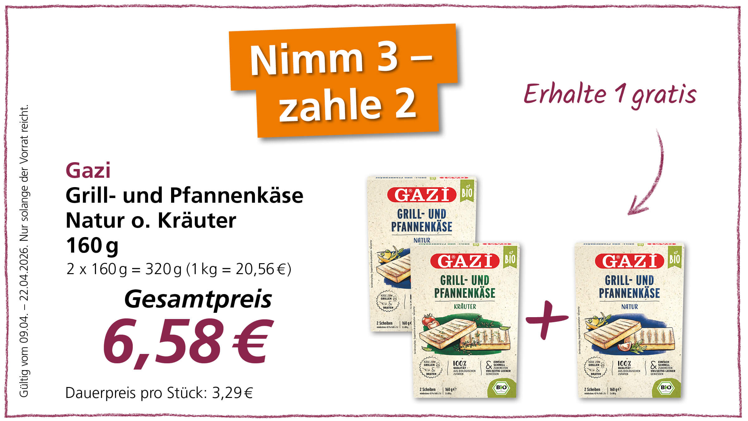 Angebot für Gazi Grill- und Pfannenkäse Natur und Kräuter. Beim Kauf von 3 Packungen zahle 2, erhalte 1 gratis. Gesamtpreis 6,58 €