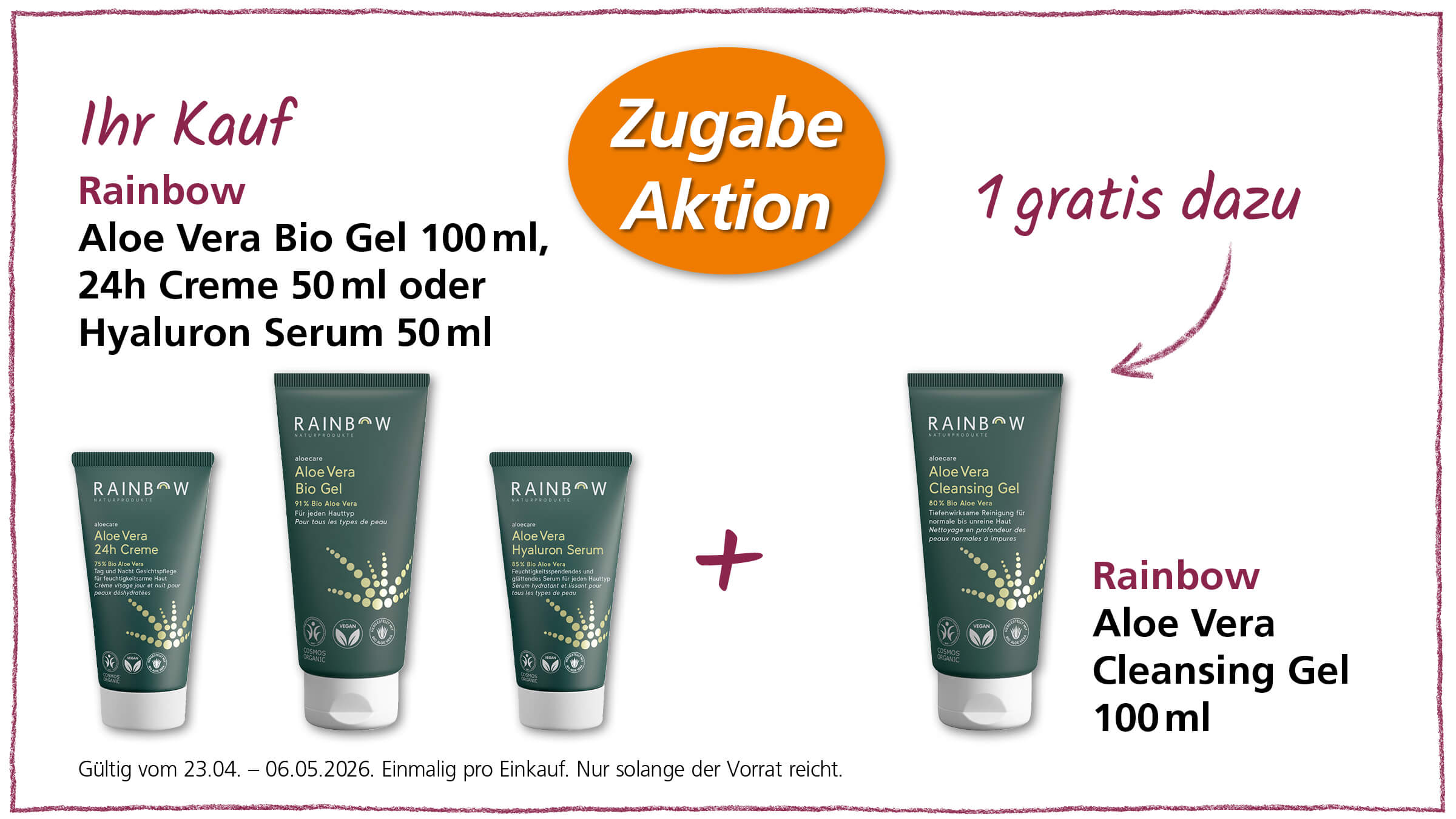 Es handelt sich um eine Werbeaktion für Rainbow Aloe Vera Produkte. Beim Kauf eines Aloe Vera Bio Gels, einer 24h Creme oder eines Hyaluron Serums gibt es ein Aloe Vera Cleansing Gel 100ml gratis dazu.