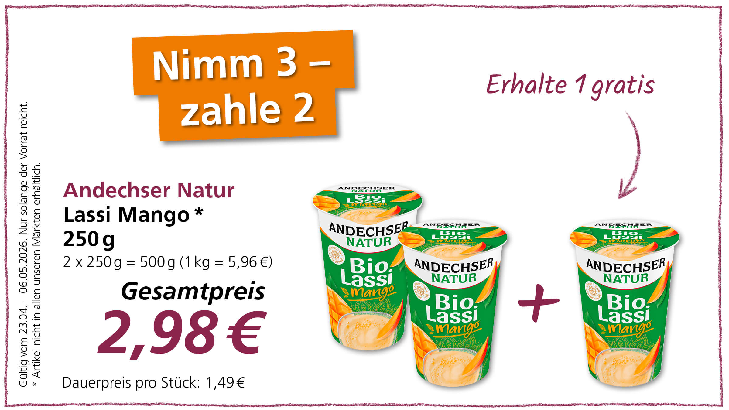 Angebot für Andechser Natur Lassi Mango: Kaufe 3, zahle 2. Der Gesamtpreis für 2 Becher beträgt 2,98 €.