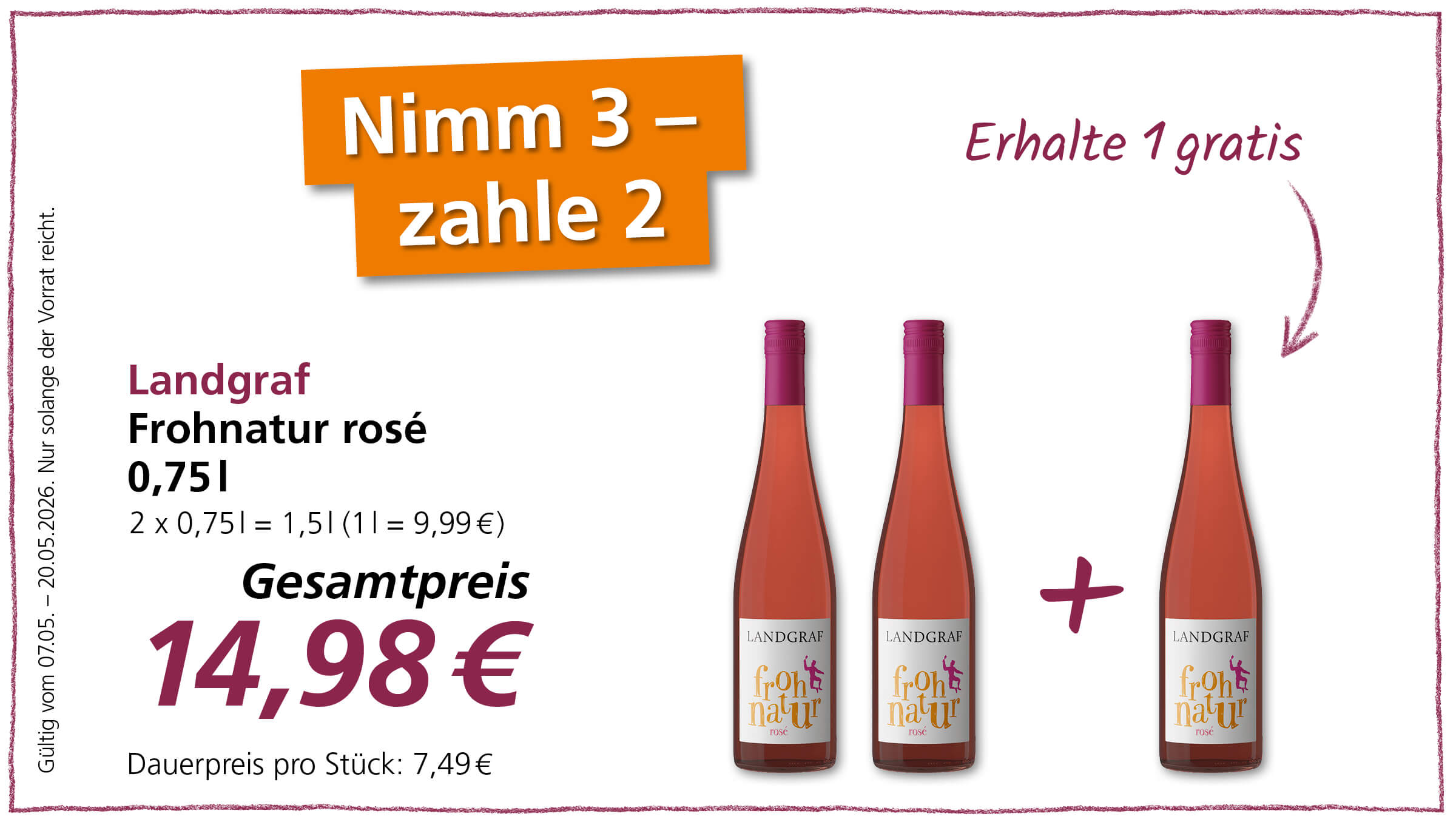 Angebot: Landgraf Frohnatur rosé, 3 Flaschen à 0,75 l für 14,98 €. Man nimmt 3 und zahlt nur 2.