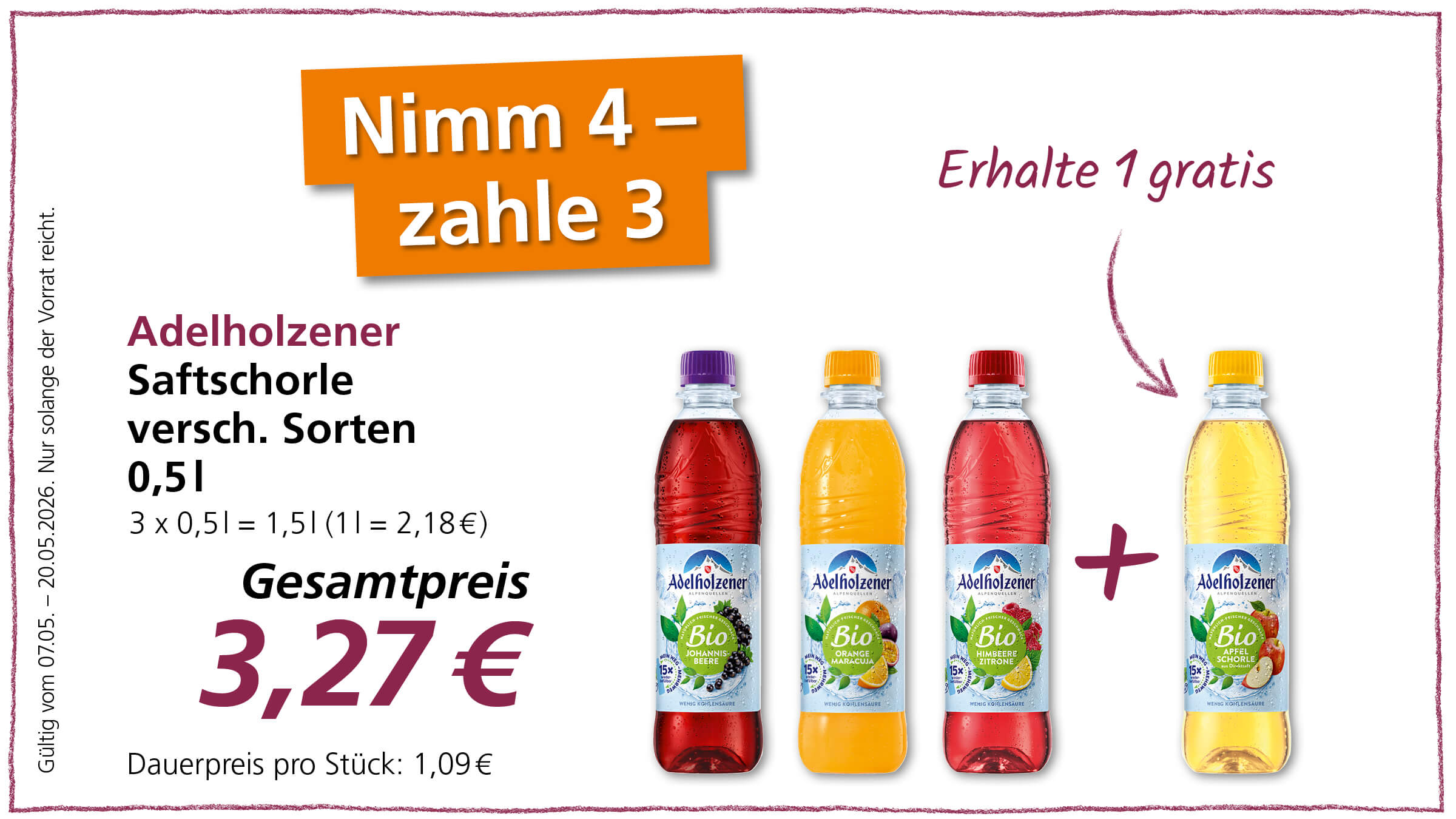 Angebot: Adelholzener Saftschorle versch. Sorten 0,5l, 3 Flaschen kaufen, 1 gratis erhalten. Der Gesamtpreis für 3 Flaschen beträgt 3,27 €.