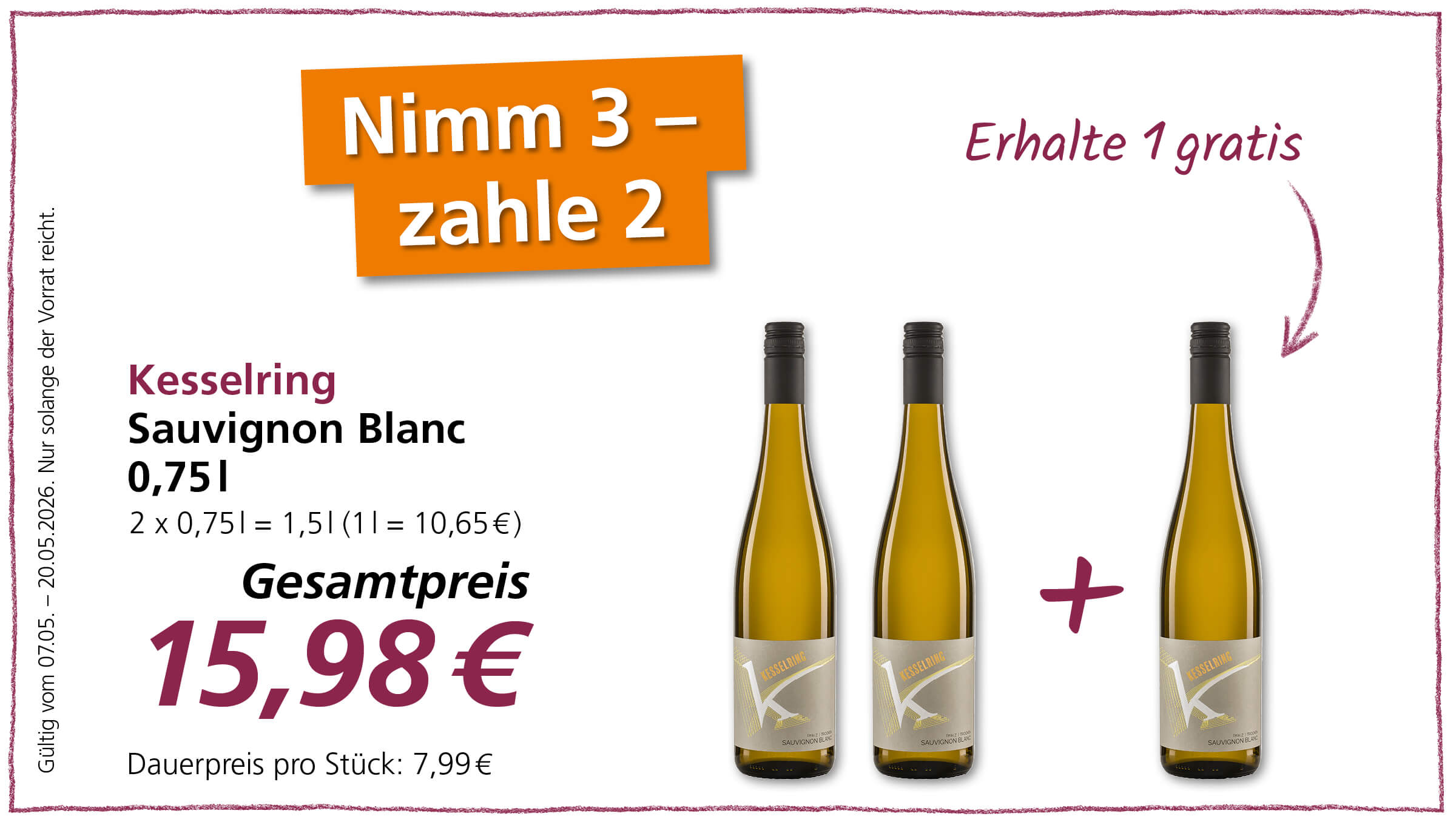 Angebot: Kaufe 3 Flaschen Kesselring Sauvignon Blanc zu einem Gesamtpreis von 15,98€ und erhalte eine Flasche gratis. Angebot gültig vom 07.05. bis 20.05.2026.