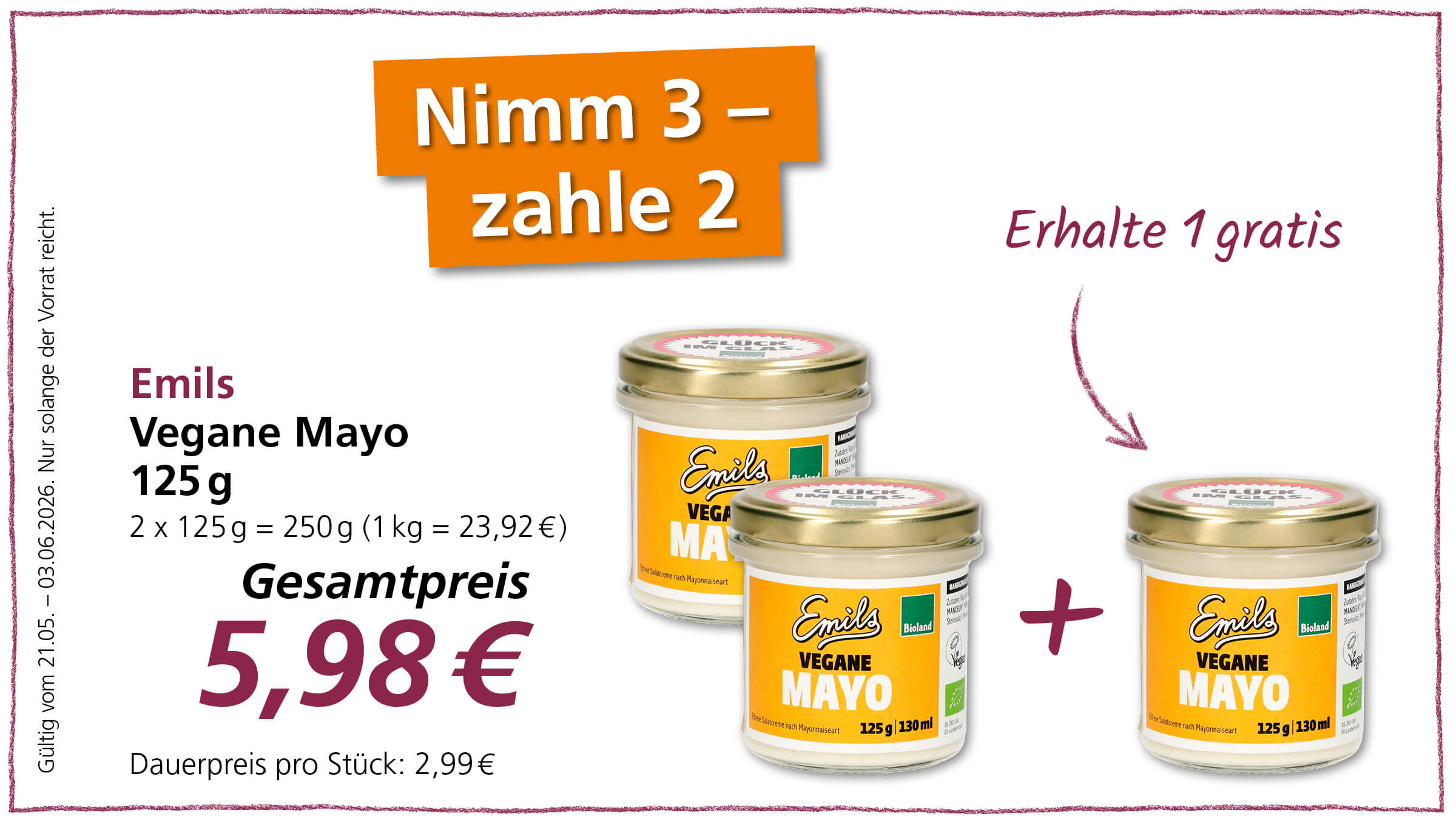 Angebot für Emils vegane Mayo 125g: Nimm 3, zahle 2. Der Gesamtpreis beträgt 5,98€.