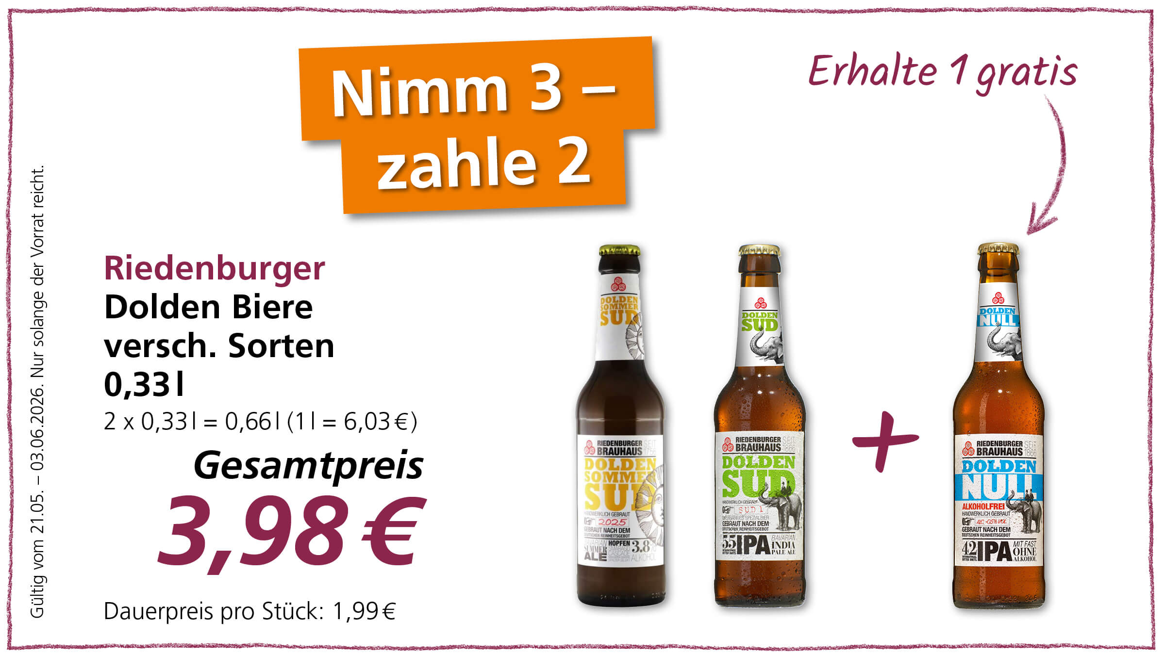 Angebot: Kaufe 3 Riedenburger Dolden Biere verschiedener Sorten, zahle nur 2. Insgesamt kosten 3 Flaschen 3,98 €. Der Einzelpreis pro Flasche beträgt 1,99 €.