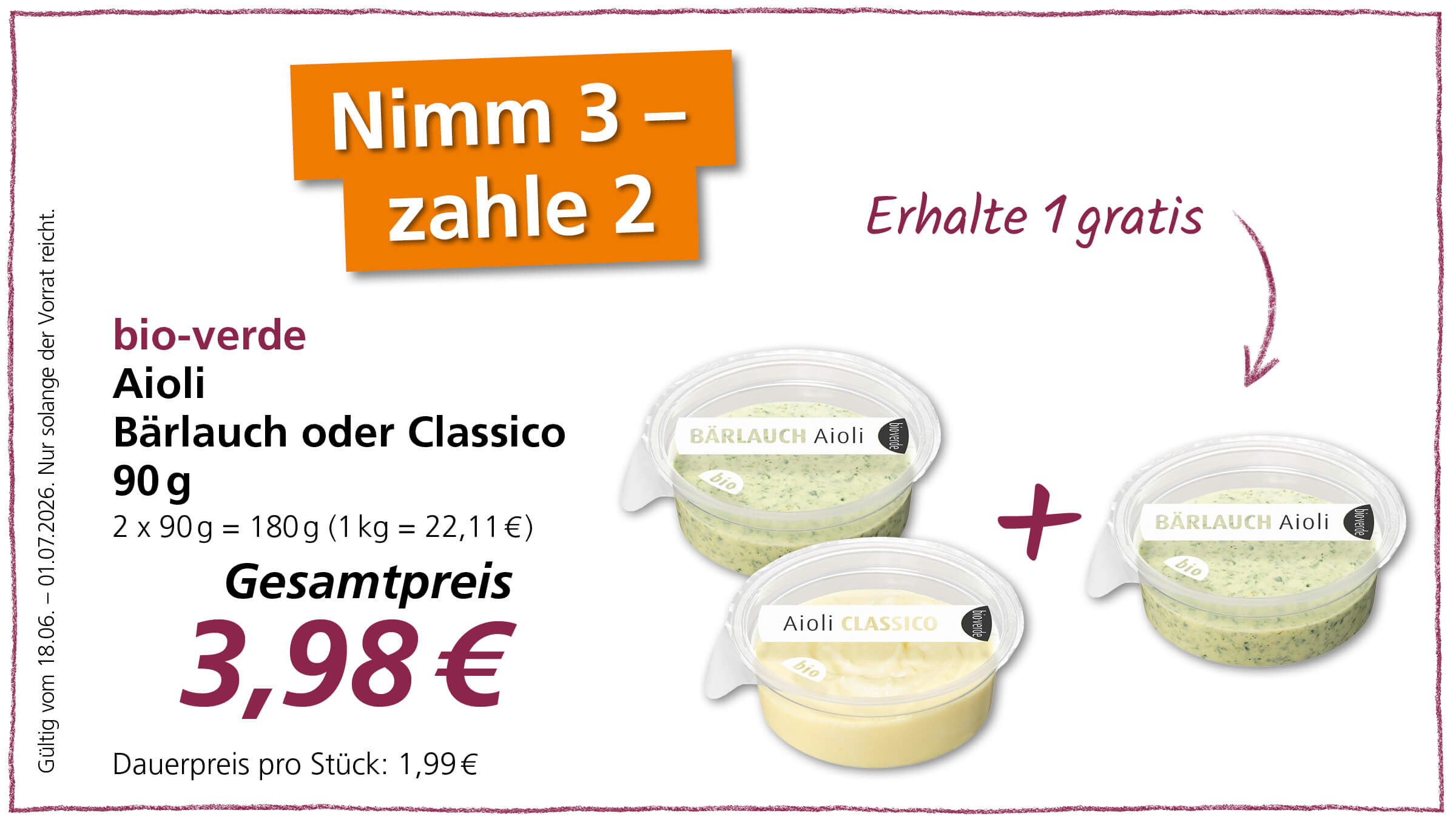 Angebot: bio-verde Aioli, Bärlauch oder Classico, 90g. Nimm 3, zahle 2 zum Gesamtpreis von 3,98€. Erhalte 1 gratis.