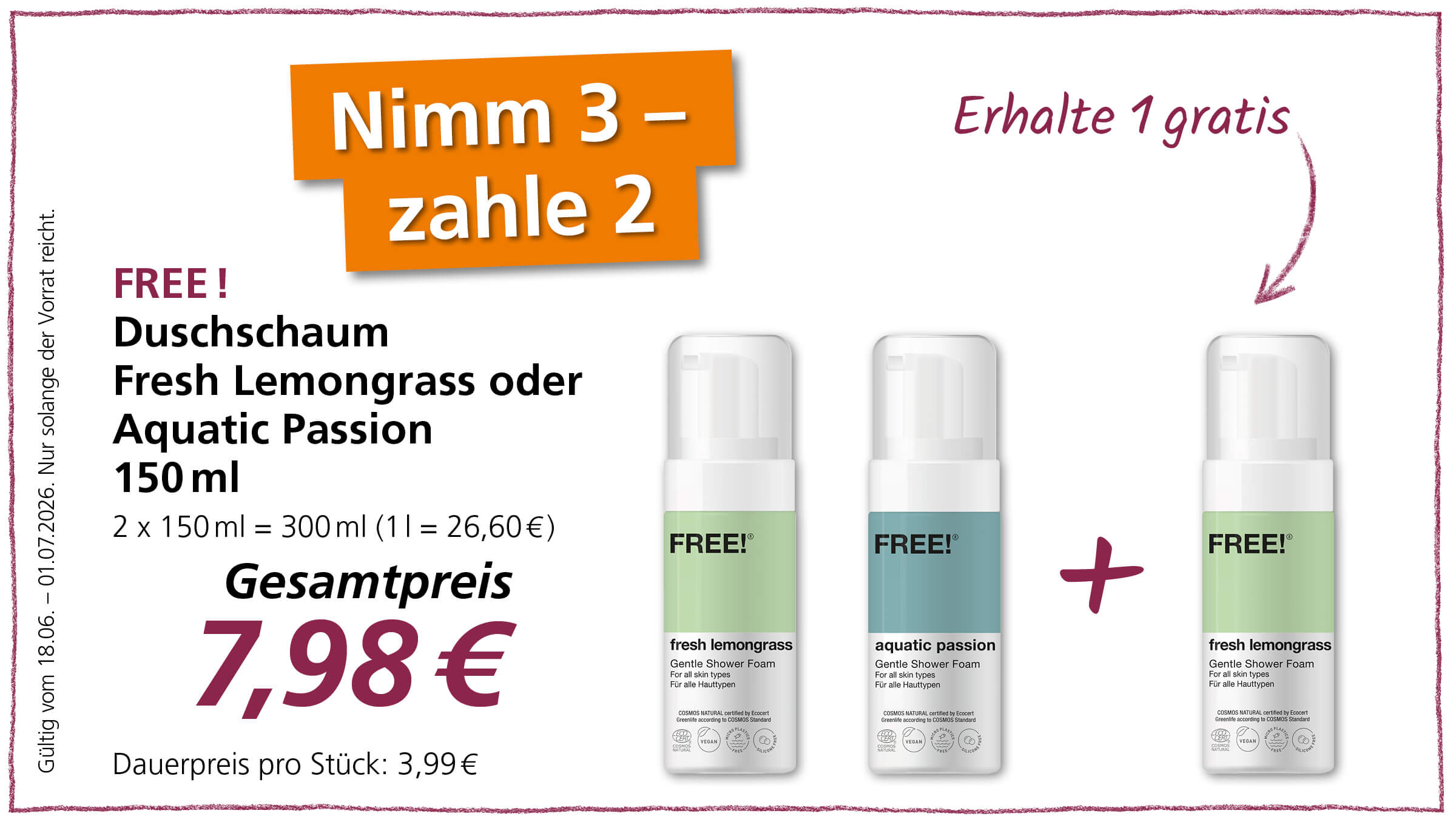 Werbeaktion für Duschschaum: "Nimm 3 – zahle 2". Der Gesamtpreis für zwei 150-ml-Flaschen beträgt 7,98 €. Die Aktion ist gültig vom 18.06. bis 01.07.2026.