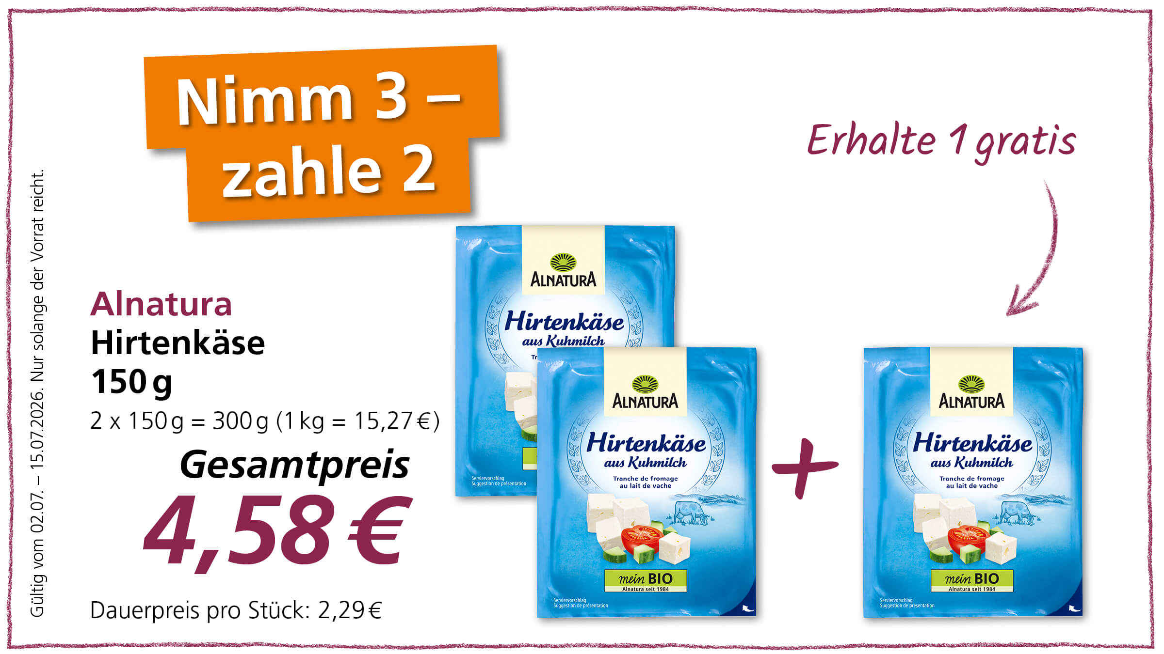 Ein Werbeangebot für Alnatura Hirtenkäse, bei dem man 3 Packungen kauft und nur 2 bezahlt. Gültig vom 02.07. – 15.07.2026.