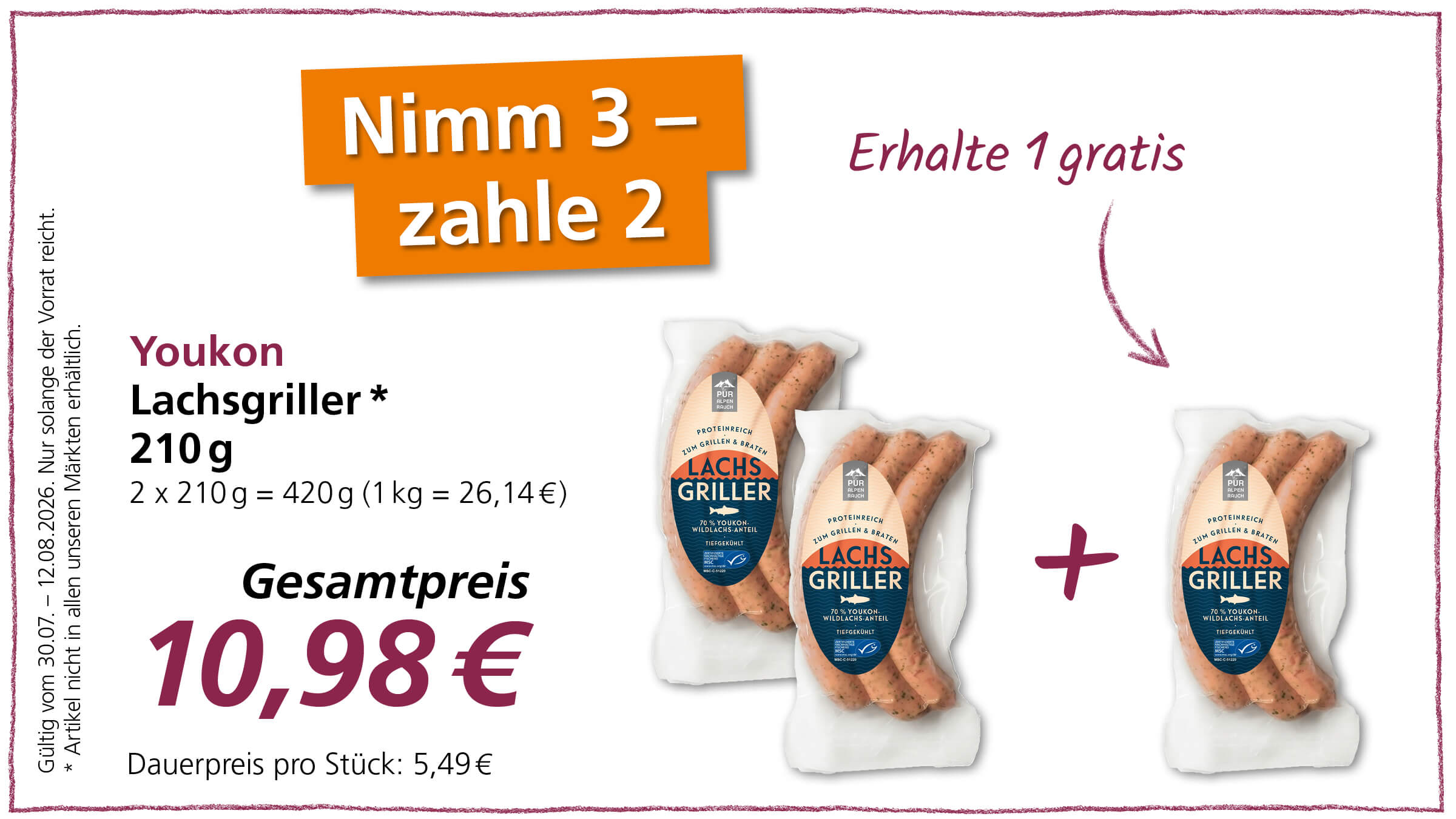 Werbeaktion: Kaufe 3, zahle 2 Youkon Lachsgriller, 210g pro Packung. Der Gesamtpreis für 3 Packungen beträgt 10,98 €. Gültig vom 30.07. - 12.08.2026