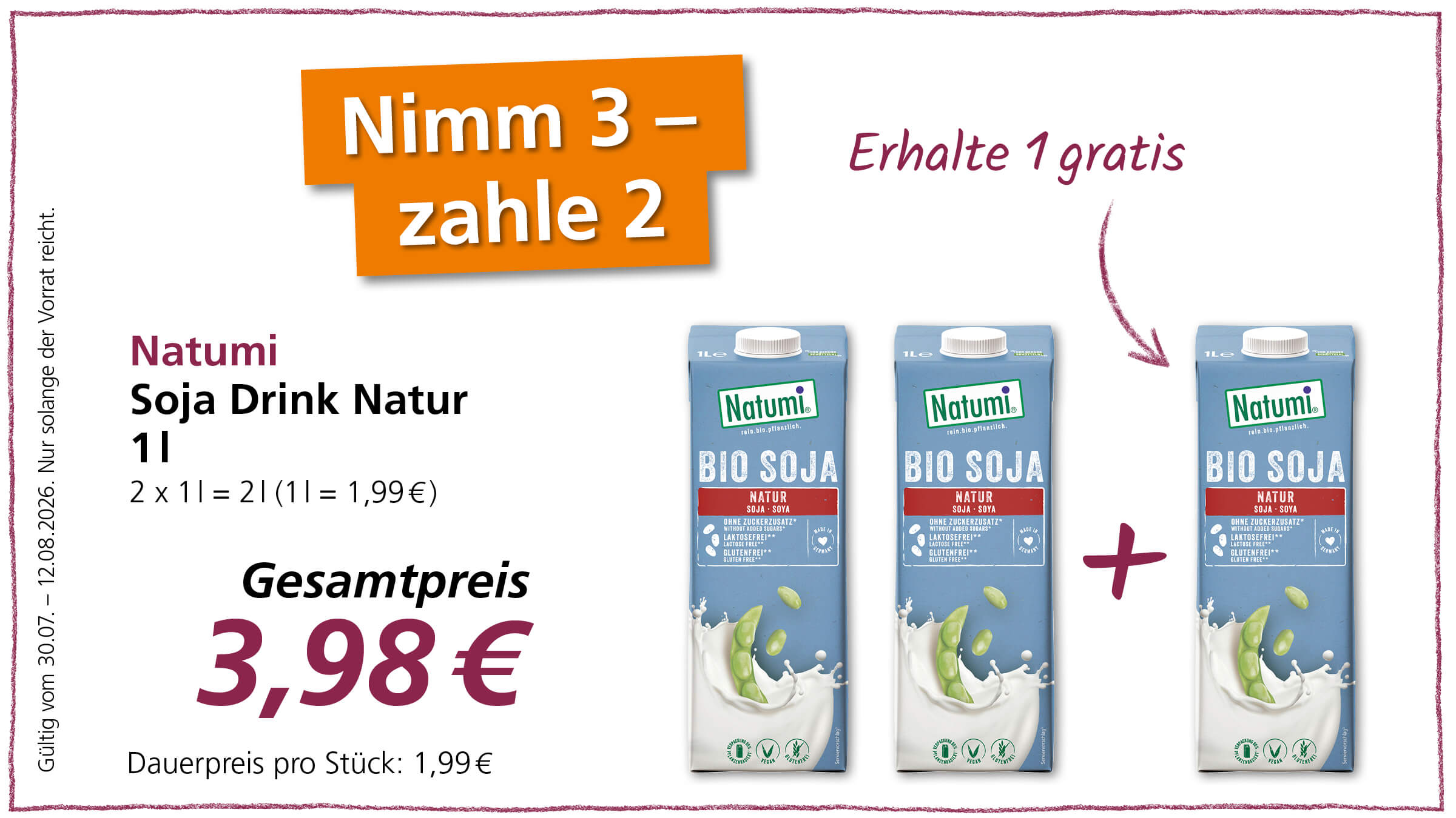 Ein Angebot für Natumi Soja Drink Natur, bei dem man 3 Packungen kauft und nur 2 bezahlt. Gesamtpreis 3,98 €. Gültig vom 30.07. - 12.08.2026