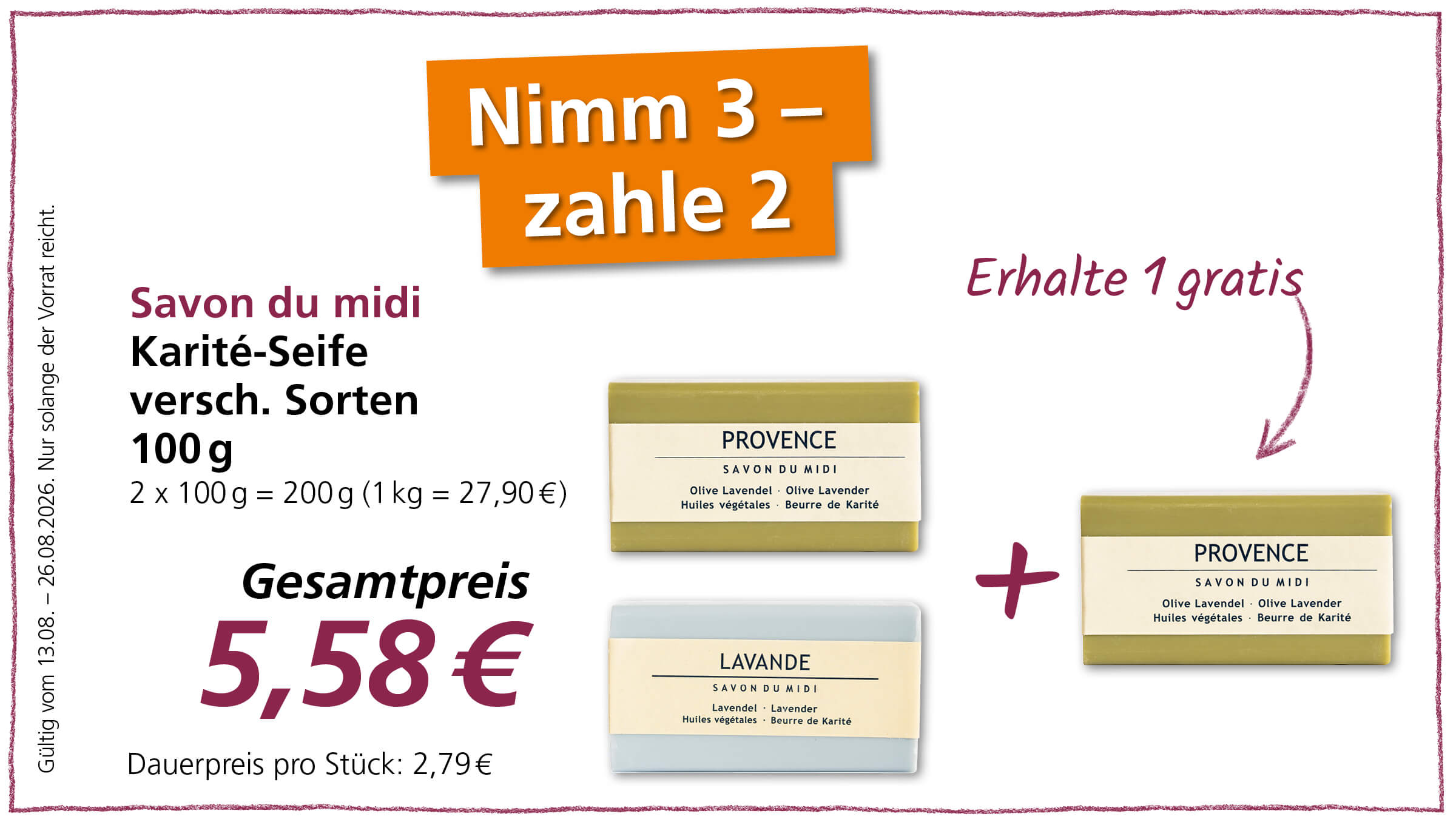 Werbung für Savon du midi Karité-Seife: Kaufe 3, zahle 2. Es werden zwei Seifenstücke gezeigt, eines mit Lavendelduft und ein weiteres mit Olivenduft, und daneben ein kostenloses drittes Stück der Olivenseife. Das Angebot ist gültig vom 13.08. bis 26.08.2026, solange der Vorrat reicht.