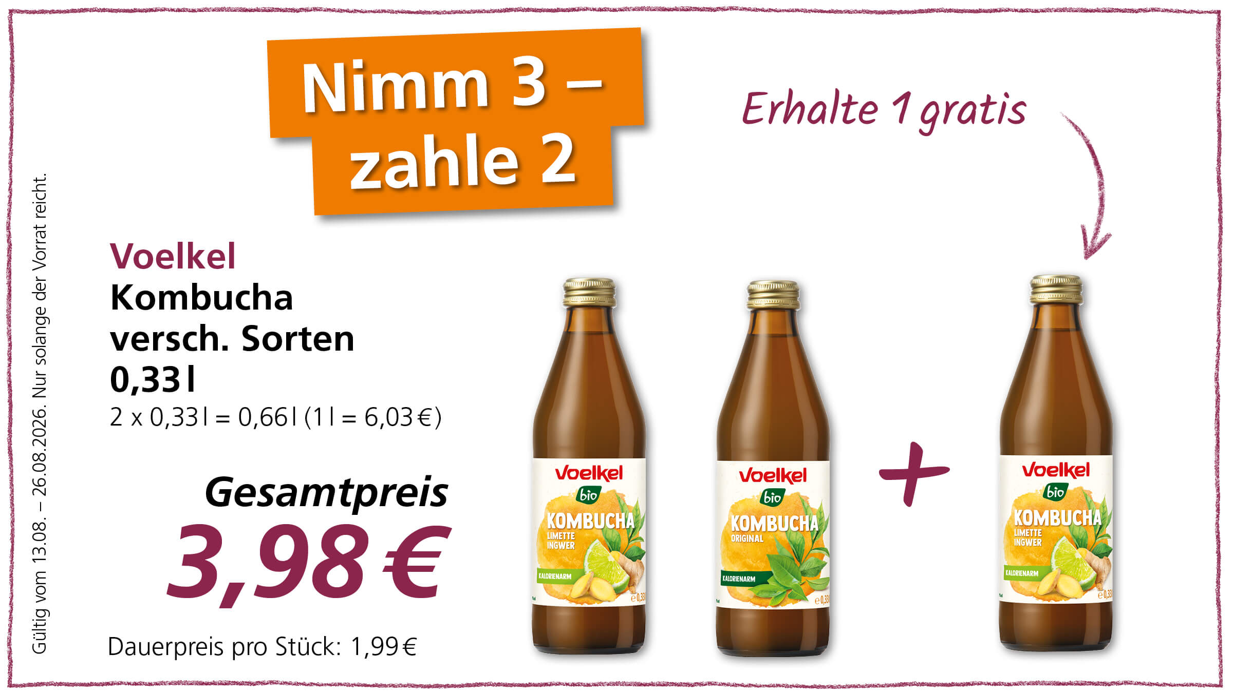 Angebot: 3 Flaschen Voelkel Kombucha kaufen und nur 2 bezahlen, Gesamtpreis 3,98 €. Das Angebot ist gültig vom 13.08. bis 26.08.2026, solange der Vorrat reicht.