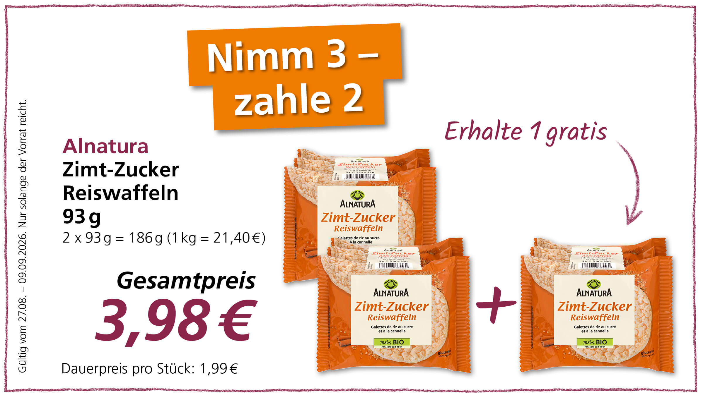 Ein Angebot für Alnatura Zimt-Zucker Reiswaffeln: 3 Packungen für 3,98 €, dabei 1 gratis erhalten. Gültig vom 27.08. bis 09.09.2026.