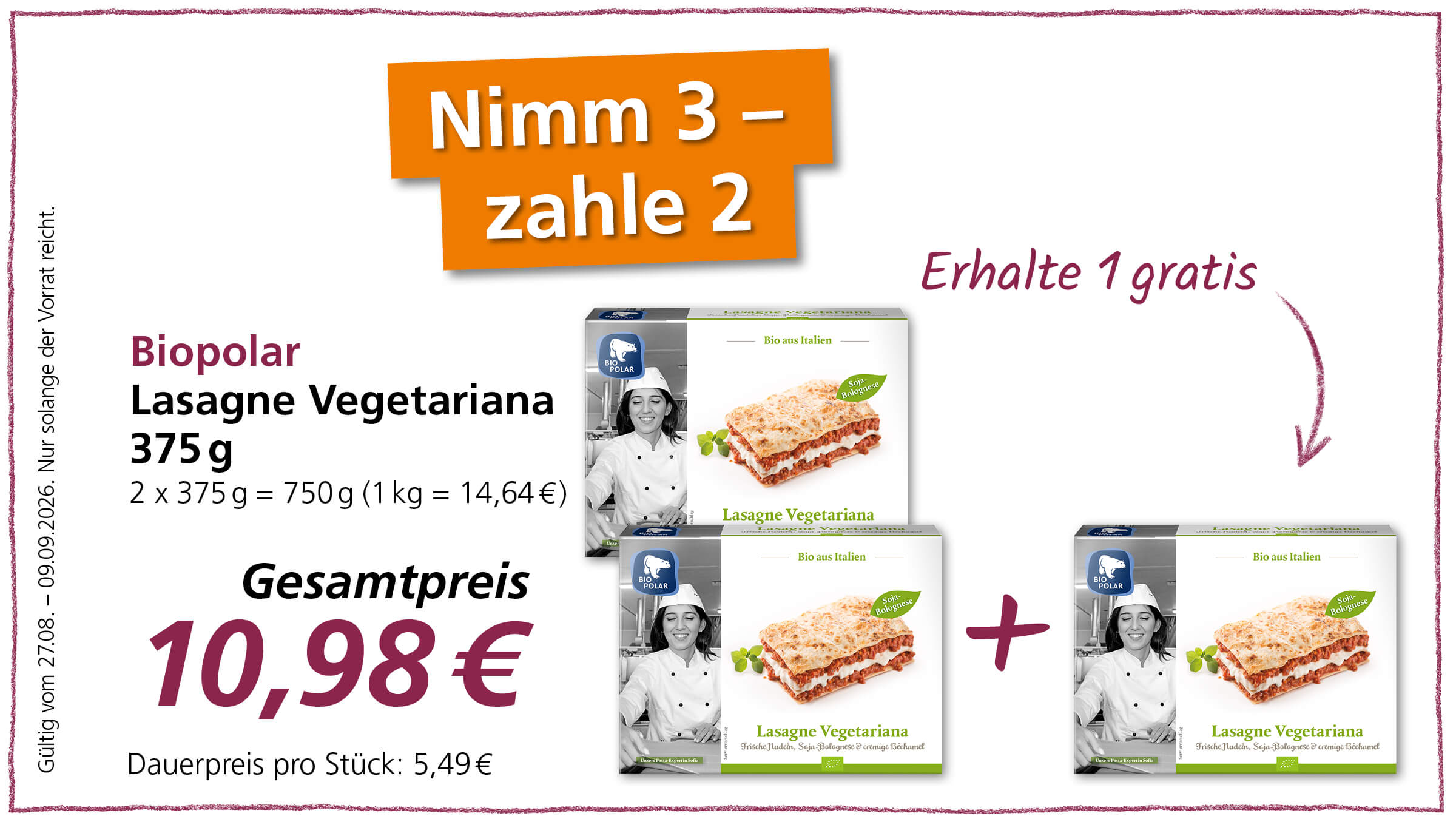 Angebot: Kaufe 3, zahle 2 auf Biopolar Lasagne Vegetariana 375g. Der Gesamtpreis für 3 Packungen beträgt 10,98 €. Gültig vom 27.08. bis 09.09.2026.