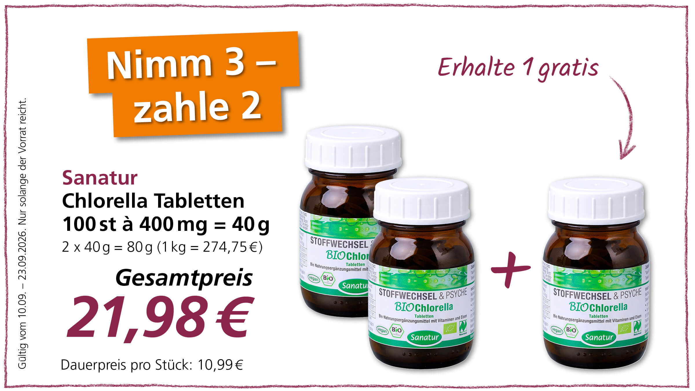 Ein Angebot für Sanatur Chlorella Tabletten: 3 Stück kaufen, 2 bezahlen, Gesamtpreis 21,98 €. Gültig vom 10.09. - 23.09.2026.