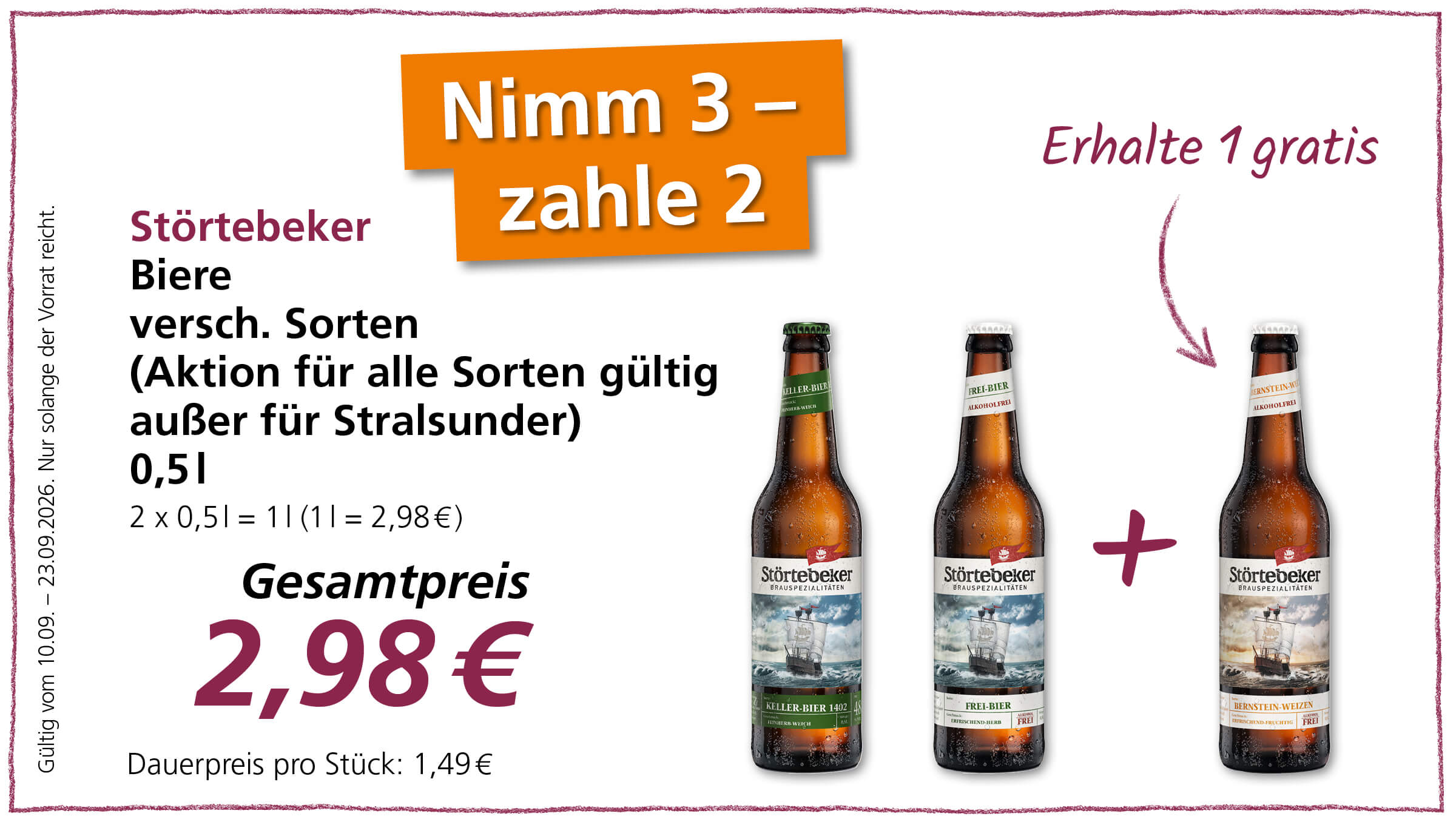 Angebot: Kaufe 3, zahle 2 Störtebeker Biere (außer Stralsunder). 2x0,5l kosten 2,98€. Du erhältst 1 gratis. Gültig vom 10.09. - 23.09.2026.