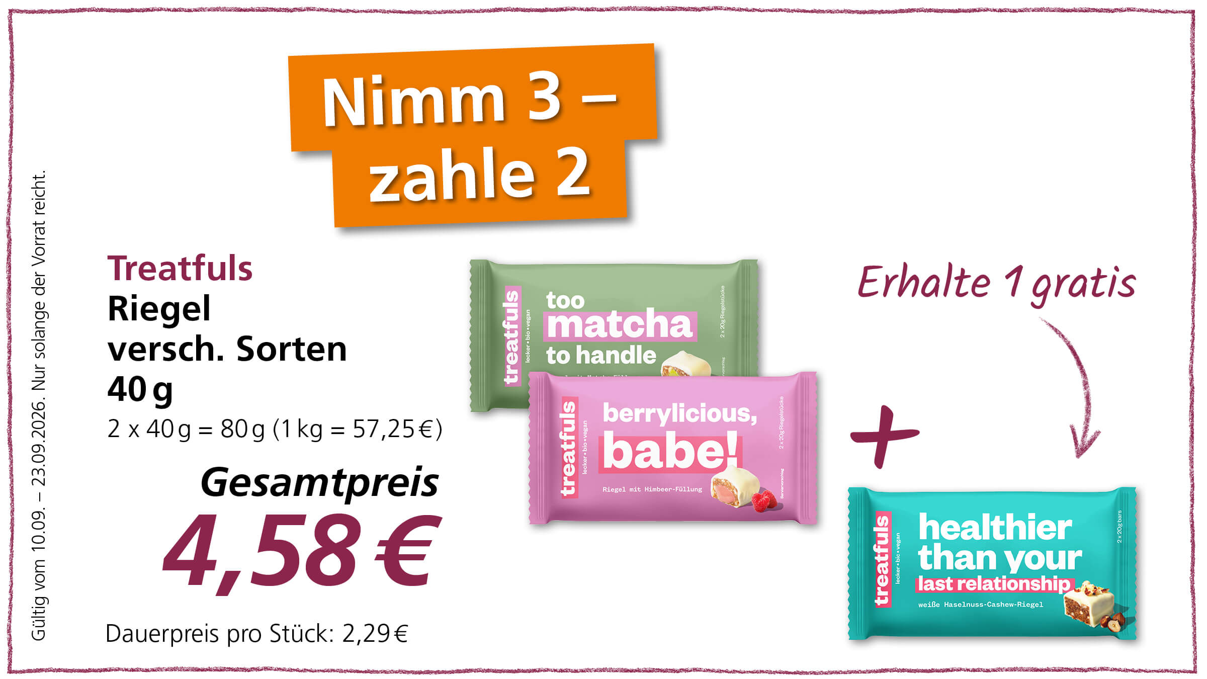 Ein Angebot zum Kaufen von drei Riegeln der Marke Treatfuls zum Preis von zweien. Der Gesamtpreis beträgt 4,58 €. Gültig vom 10.09. - 23.09.2026.