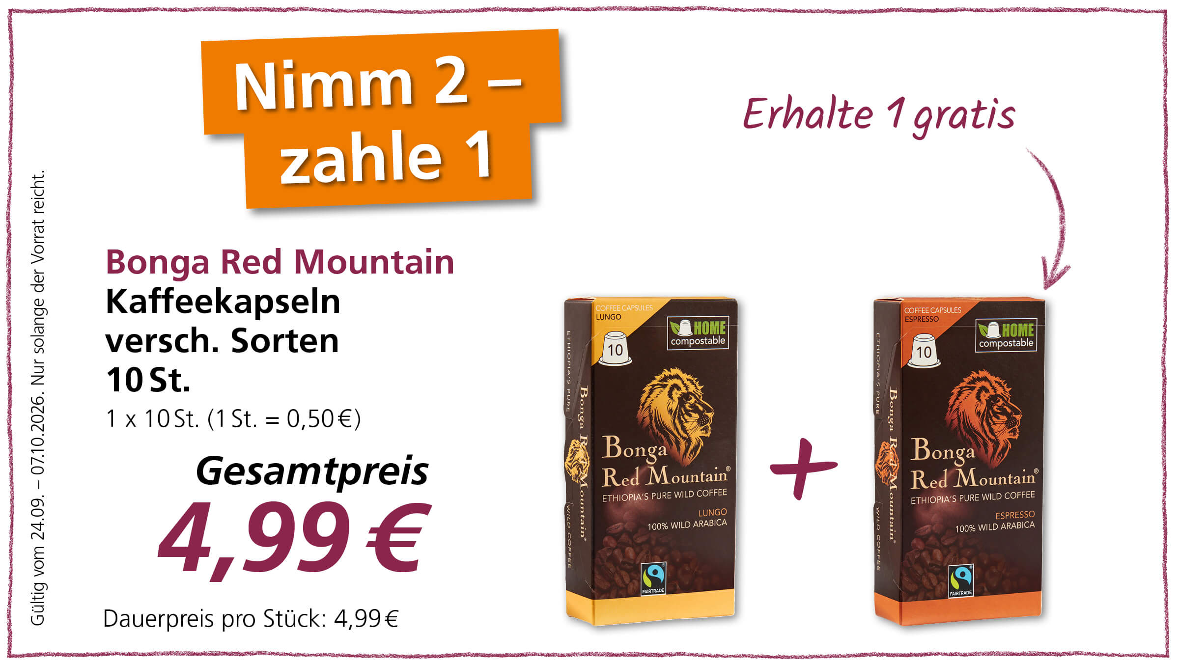 Angebot: Kaufe 2, zahle 1 für Bonga Red Mountain Kaffeekapseln, verschiedene Sorten, 10 Stück pro Packung. Der Gesamtpreis beträgt 4,99 €. Gültig vom 24.09.2026 - 07.10.2026.