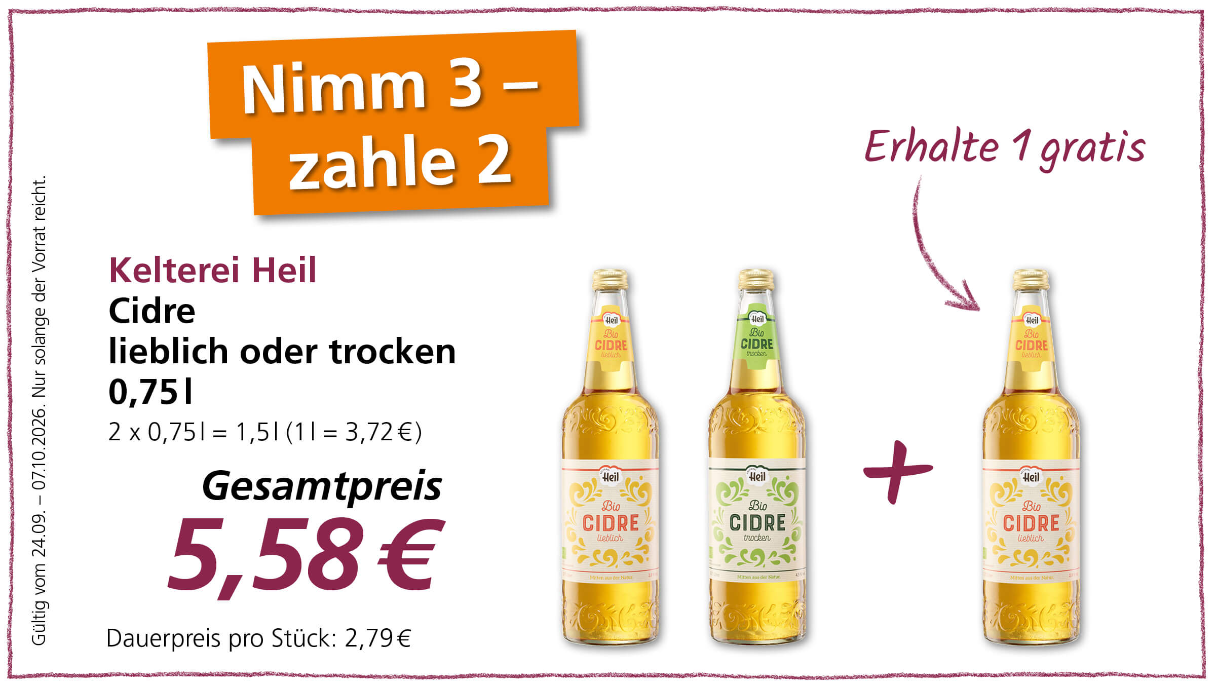 Angebot: Wenn Sie 3 Flaschen Kelterei Heil Bio Cidre kaufen, zahlen Sie nur für 2. Der Gesamtpreis beträgt 5,58 € für 1,5 Liter. Gültig vom 24.09.2026 - 07.10.2026.