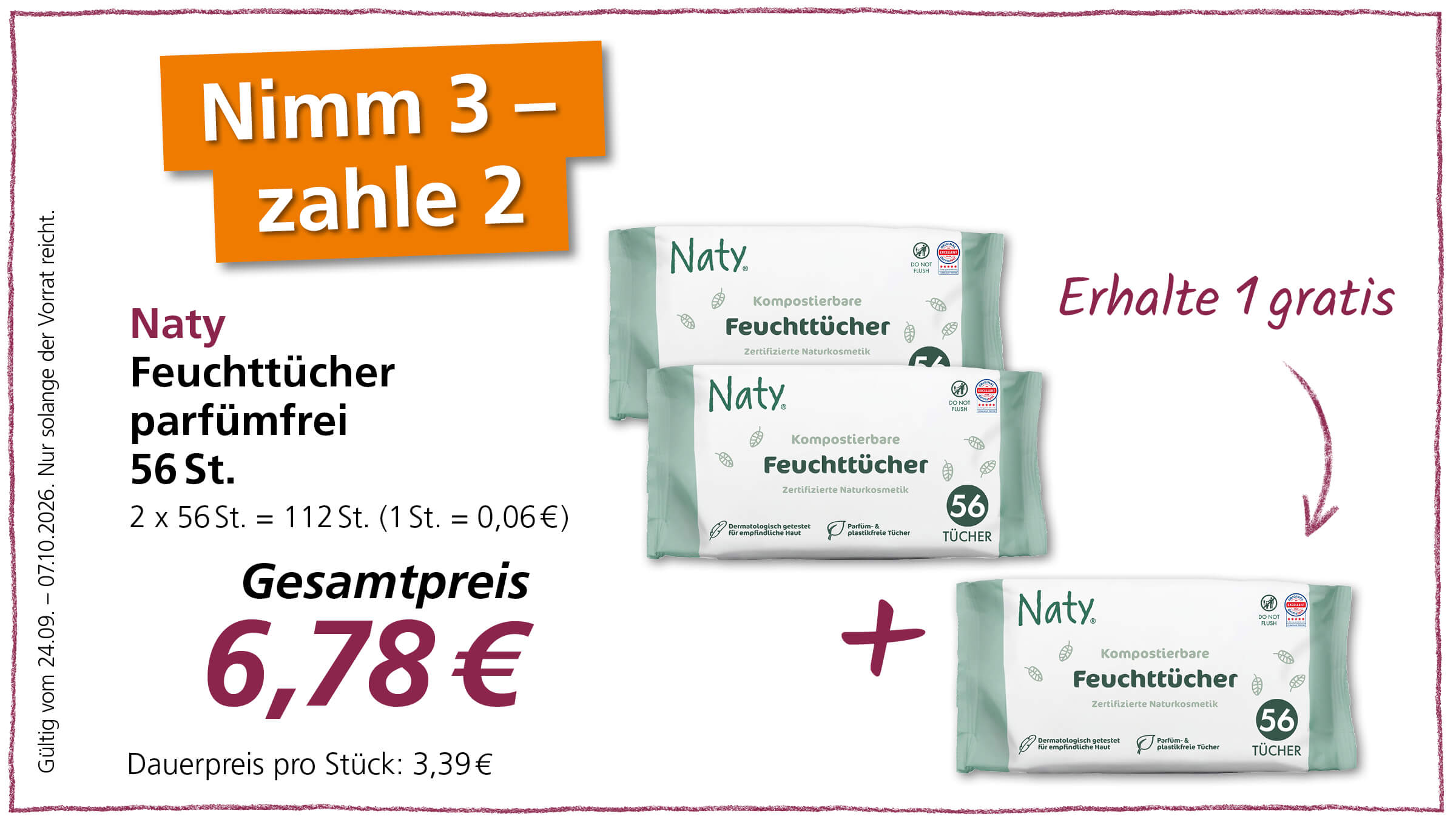 Angebot für feuchtfreie, kompostierbare Naty Feuchttücher: 3 Packungen kaufen, 2 bezahlen. Der Gesamtpreis beträgt 6,78€. Gültig vom 24.09.2026 - 07.10.2026.