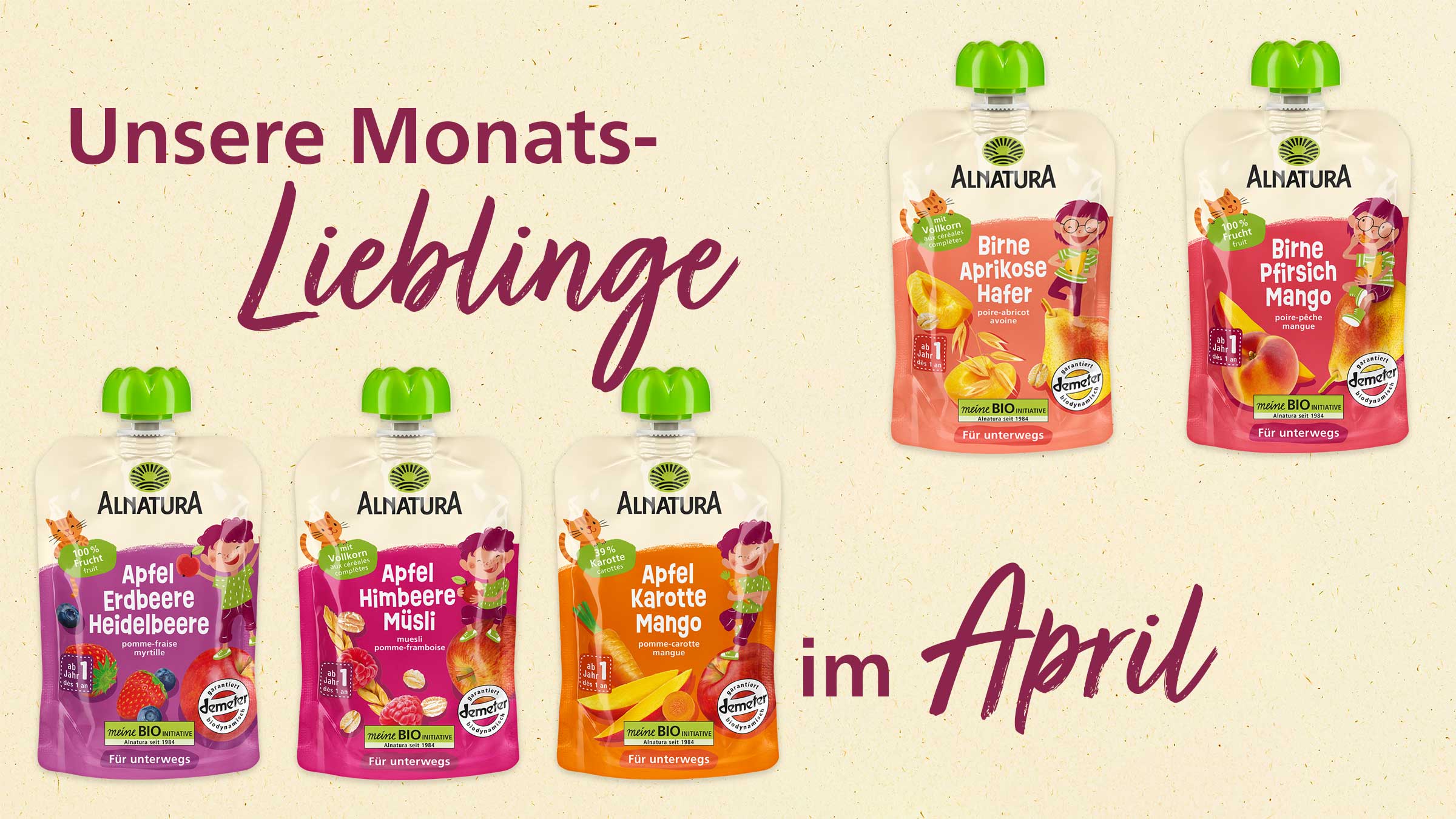 Das Bild zeigt eine Werbung für "Unsere Monats-Lieblinge im April", mit Produktabbildungen von Alnatura Quetschbeutel in den Sorten Apfel-Erdbeere-Heidelbeere, Birne-Pfirsisch-Mango, Apfel-Karotte-Mango, Apfel-Himbeere-Müsli und Birne-Aprikose-Hafer.