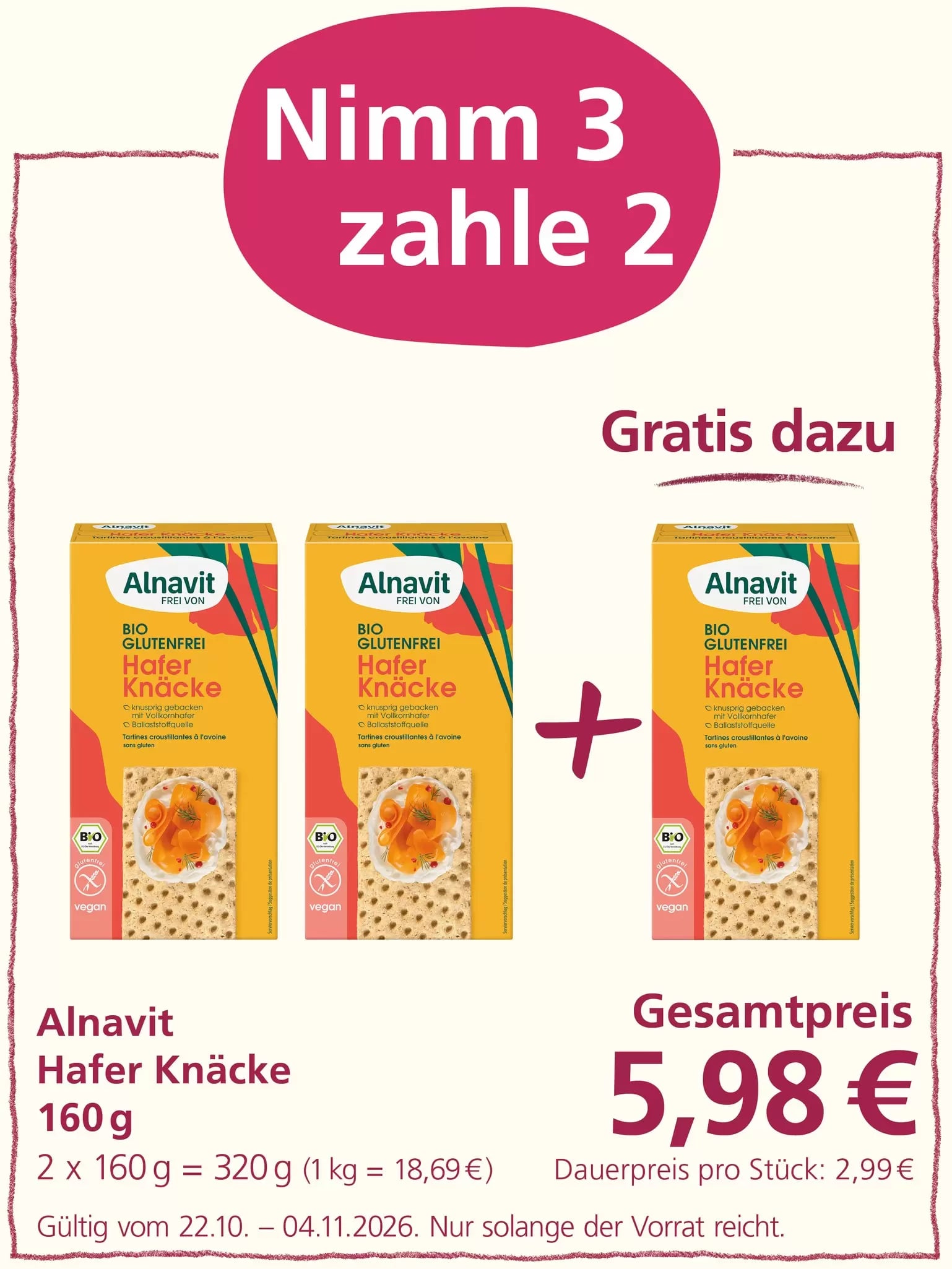 Aktion „Nimm 3, zahle 2“: Drei Packungen Alnavit Bio Hafer Knäcke à 160 g sind abgebildet. Beim Kauf von drei Packungen werden nur zwei berechnet. Gesamtpreis: 5,98 Euro. Angebot gültig vom 22.10. bis 04.11.2026, solange der Vorrat reicht.
