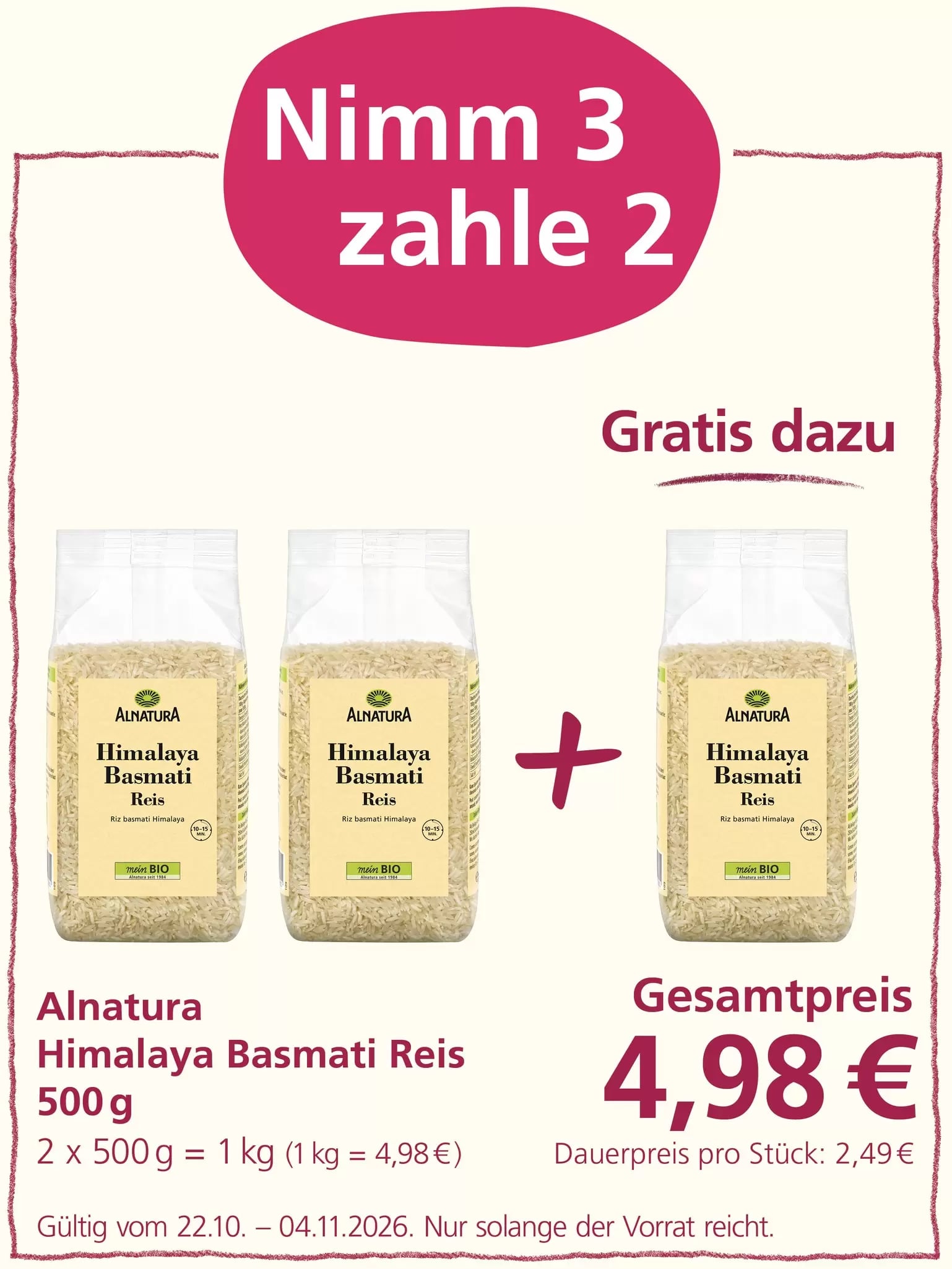 Aktion „Nimm 3, zahle 2“: Drei Packungen Alnatura Himalaya Basmati Reis à 500 g sind abgebildet. Beim Kauf von drei Packungen werden nur zwei berechnet. Gesamtpreis: 4,98 Euro. Angebot gültig vom 22.10. bis 04.11.2026, solange der Vorrat reicht.