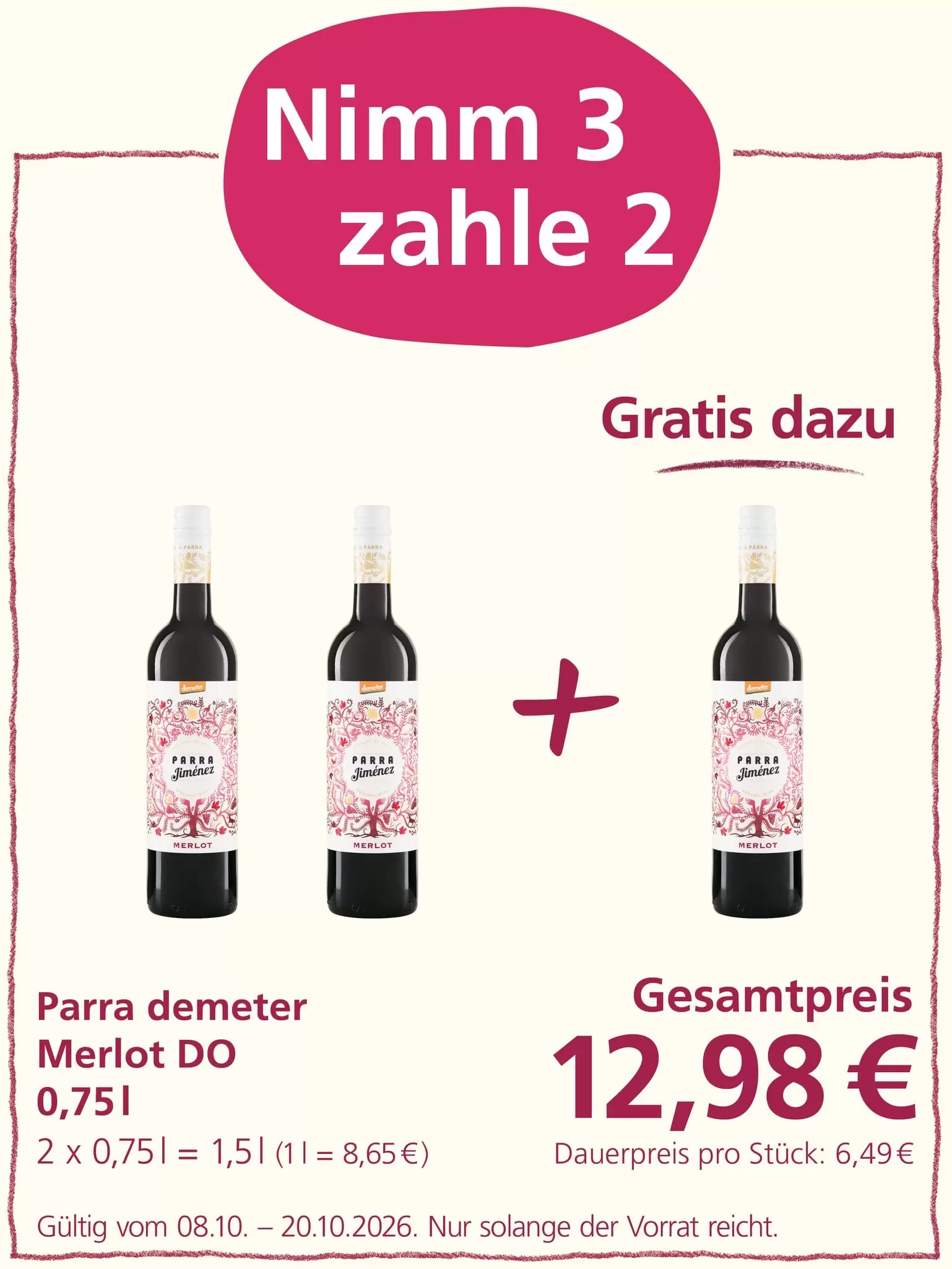 Angebot: Drei Flaschen "Parra demeter Merlot DO 0,75l" zum Preis von zwei. Gesamtpreis 12,98 €.